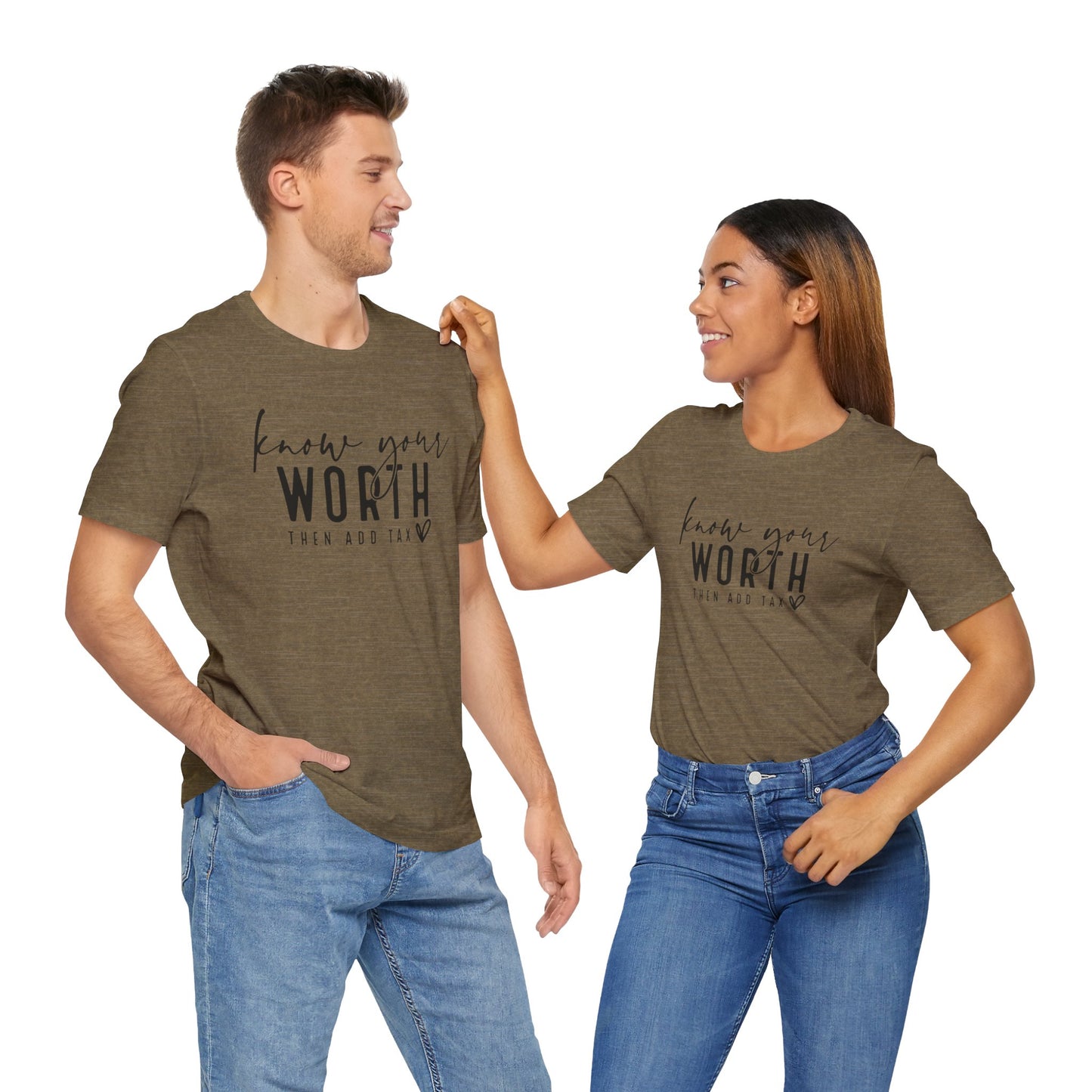 Know Your Worth Then Add Tax Unisex T-Shirt