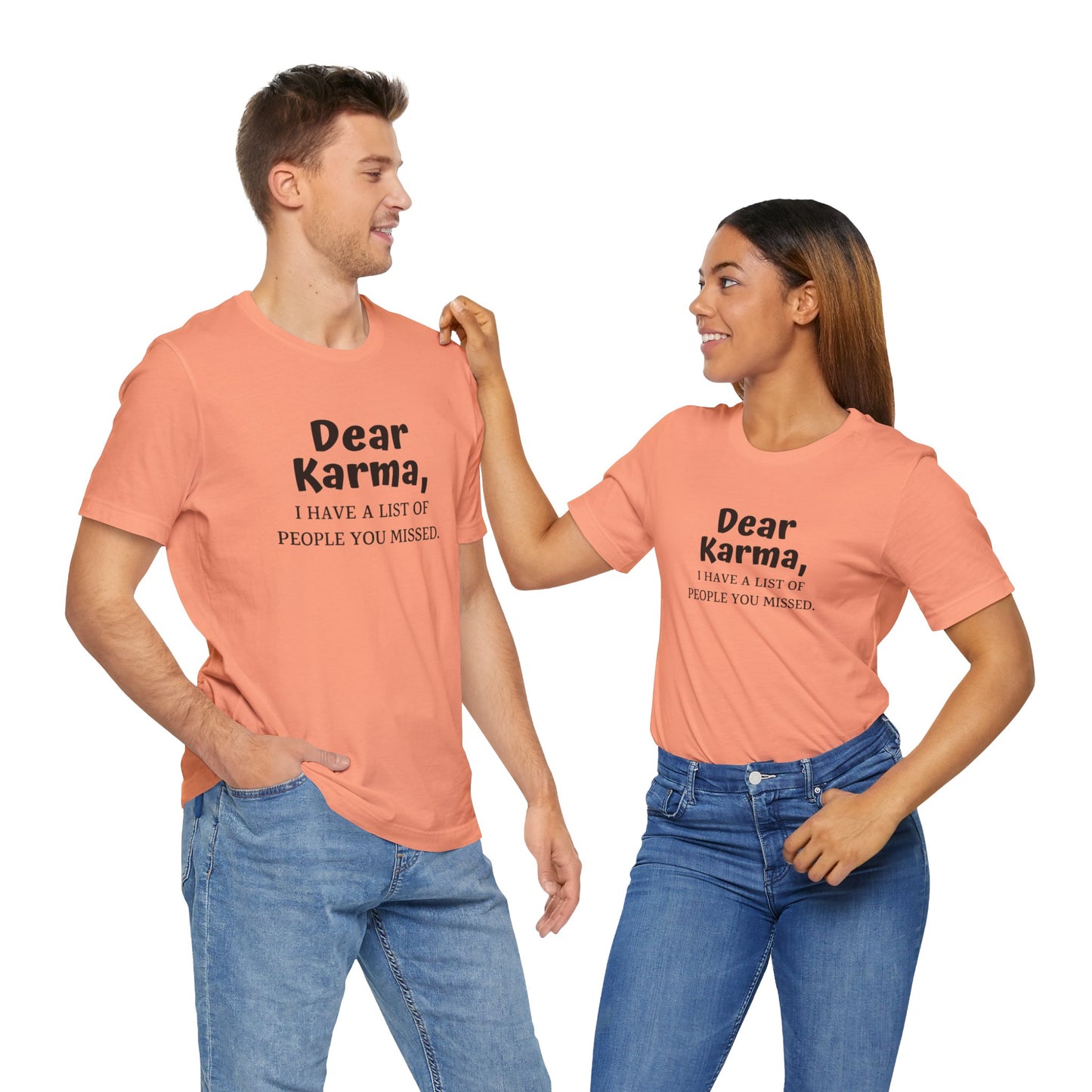 Dear Karma Unisex T-Shirt