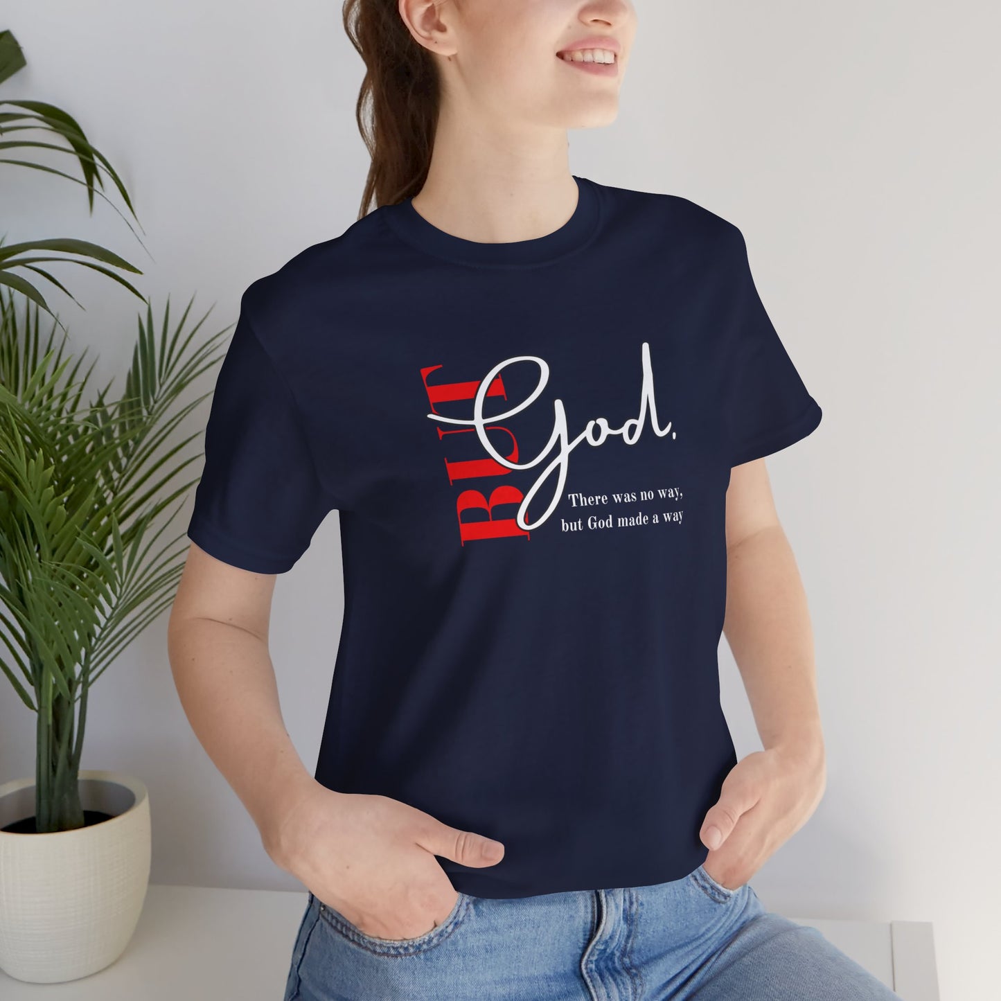 But God Unisex T-Shirt