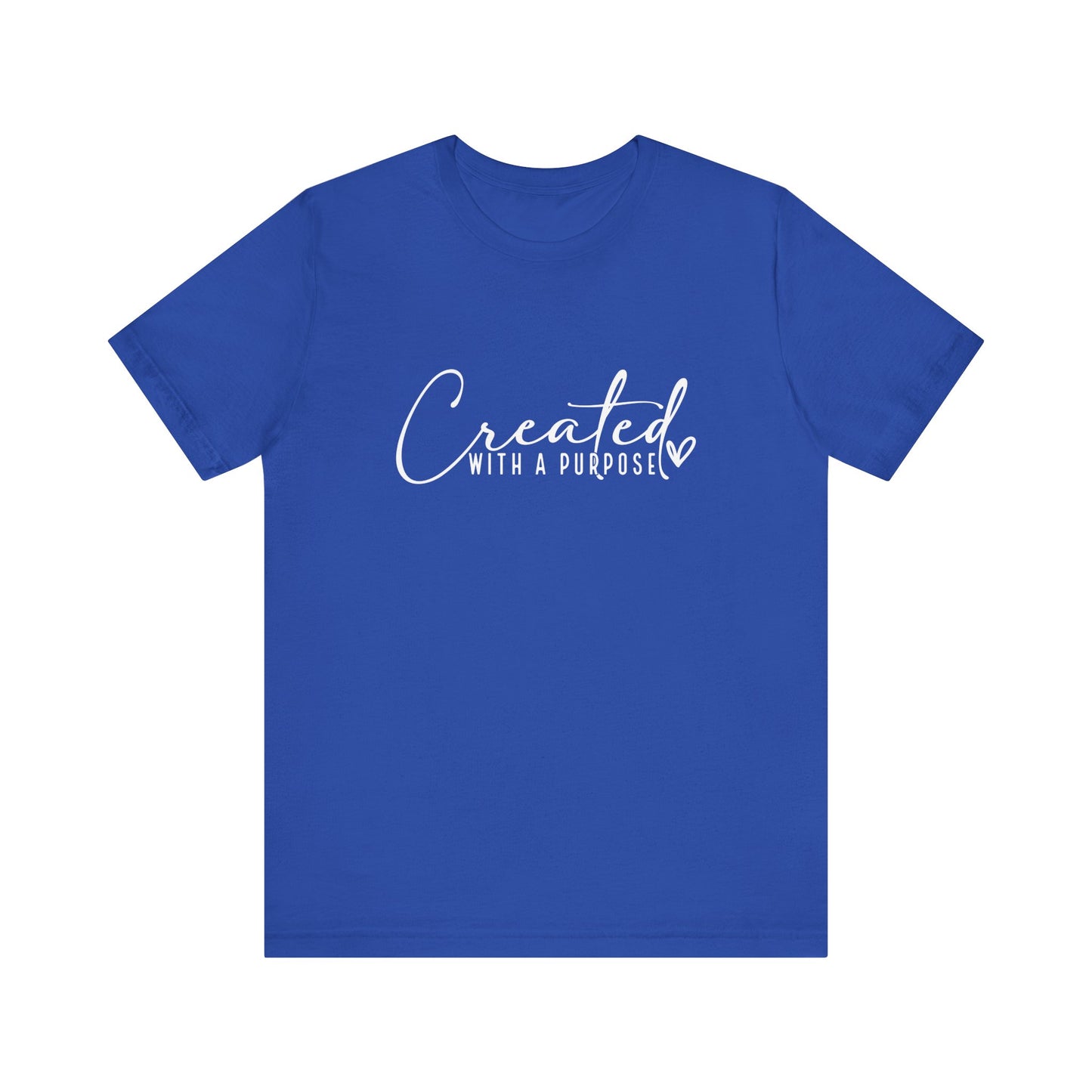 Created With  A Purpose Unisex  T-Shirt