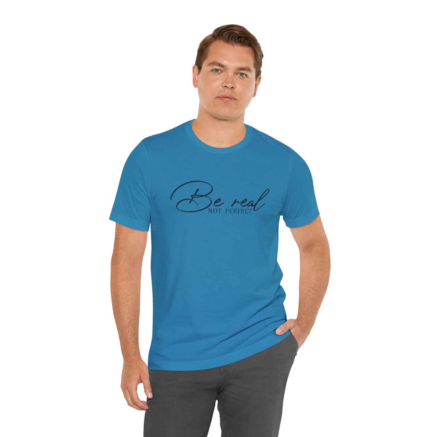 Be Real Not Perfect Unisex T-Shirt