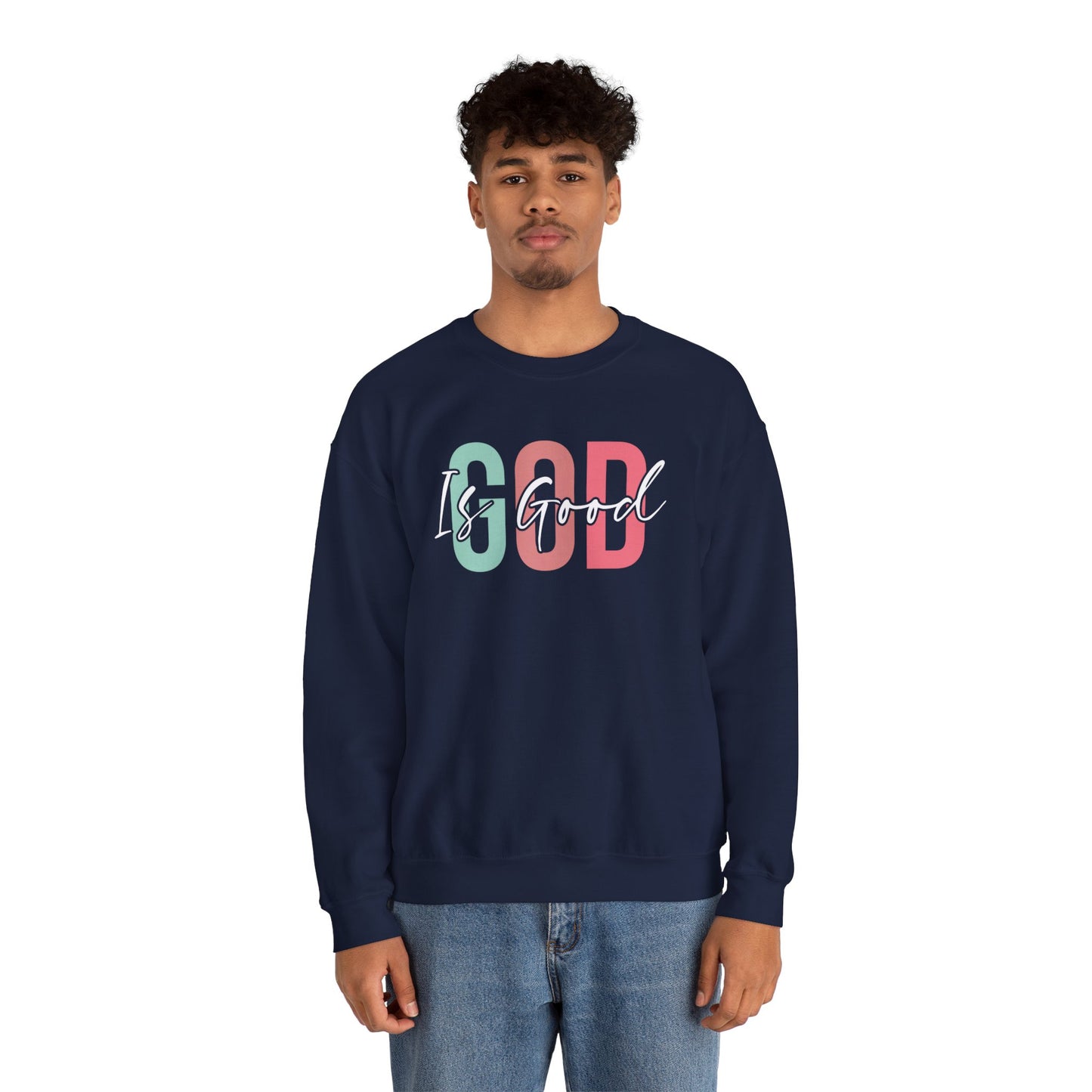 God Is Good Crewneck Sweatshirt