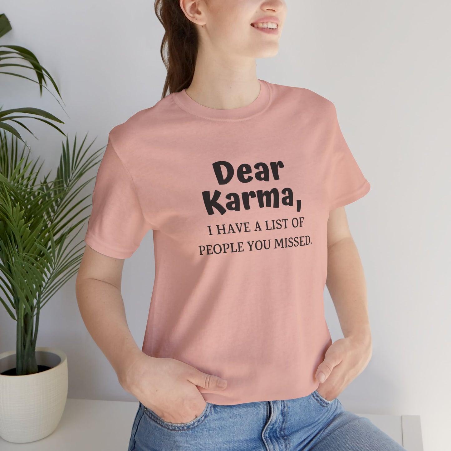 Dear Karma Unisex T-Shirt