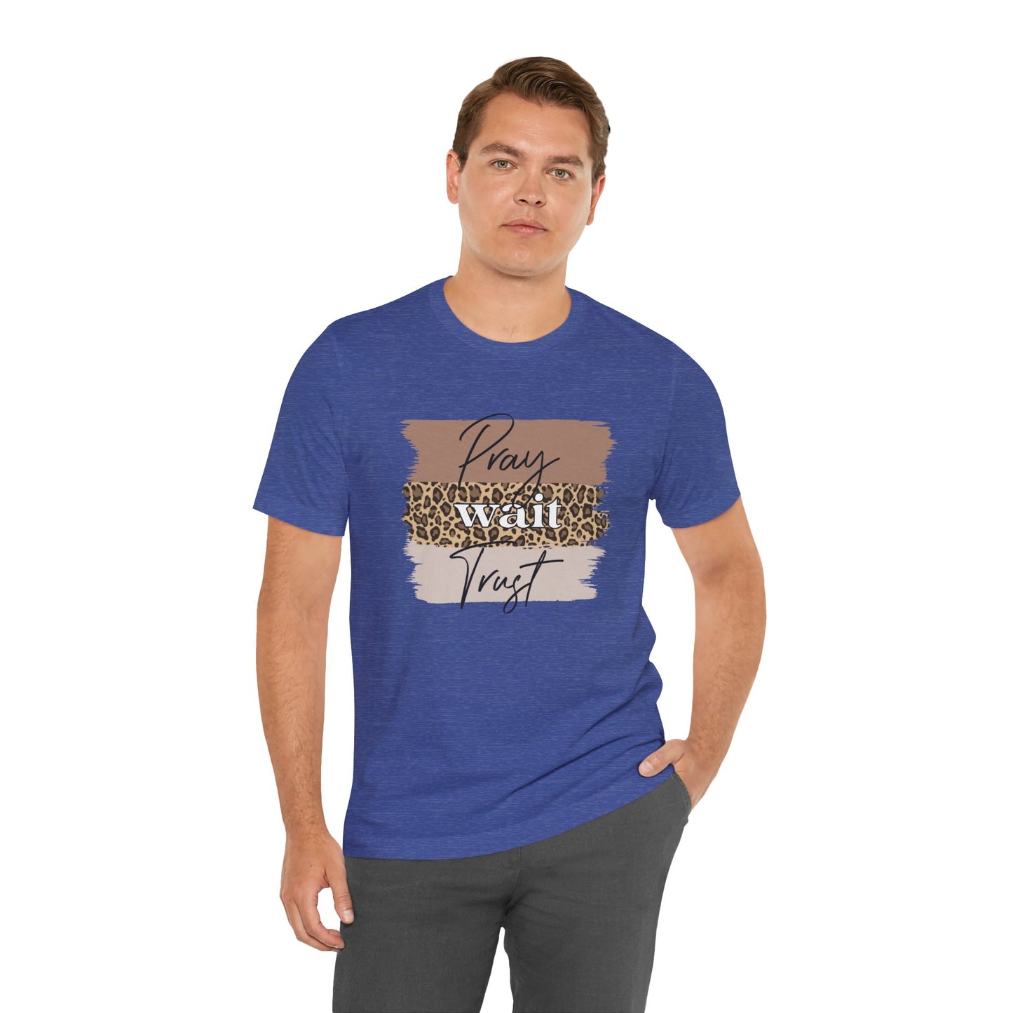 Pray Wait Trust Unisex T-Shirt