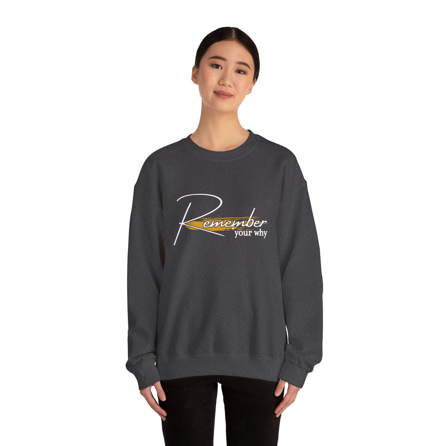 REMEMBER YOUR  WHY Crewneck Sweatshirt