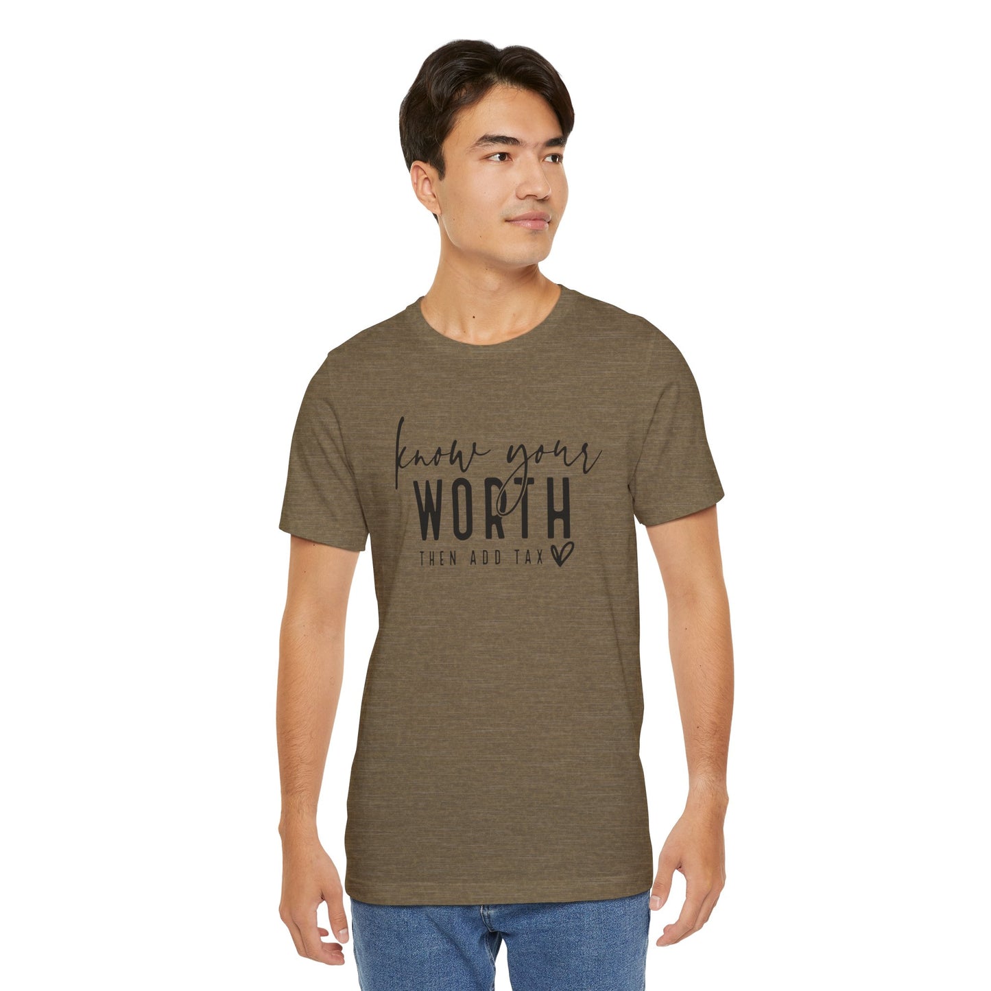 Know Your Worth Then Add Tax Unisex T-Shirt