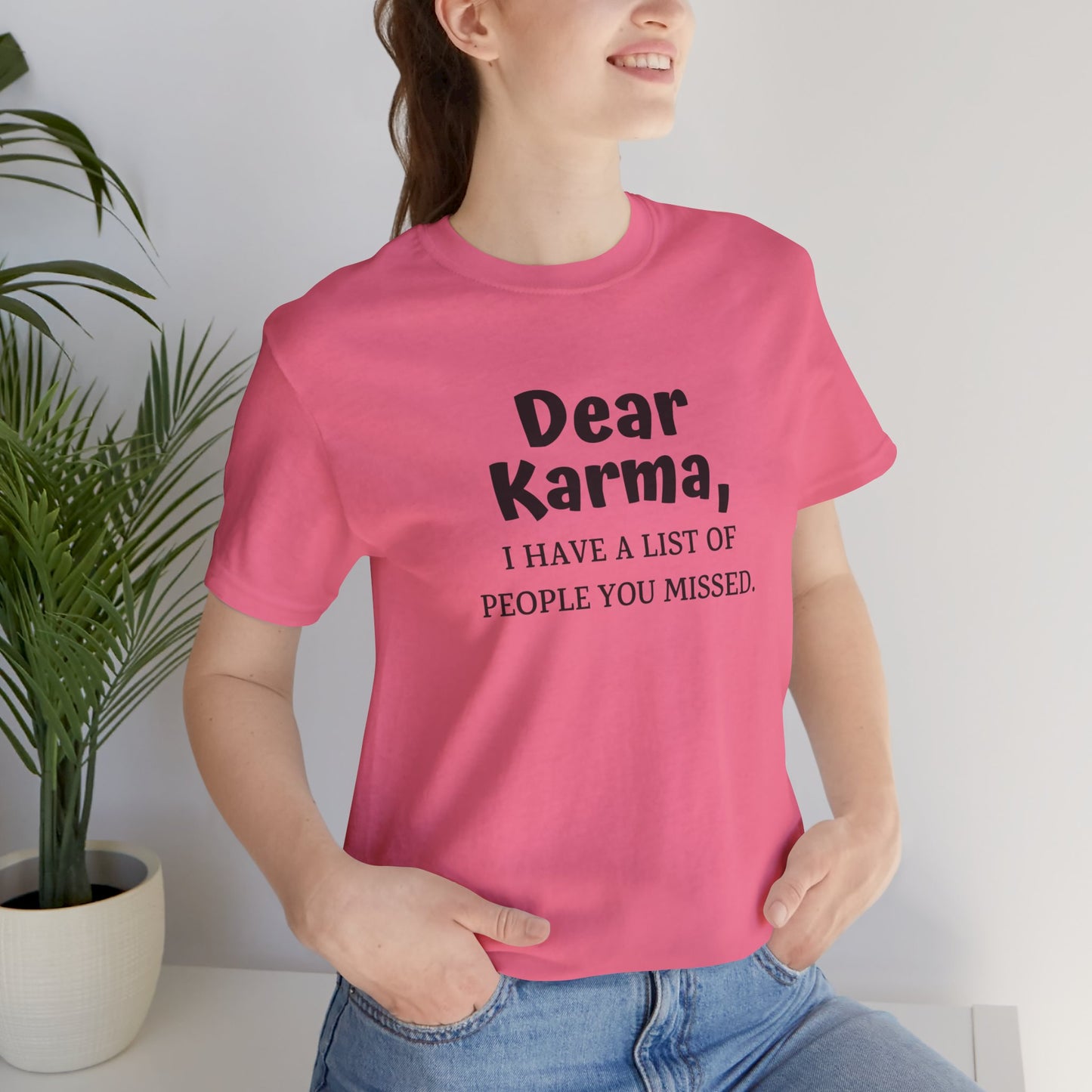 Dear Karma Unisex T-Shirt