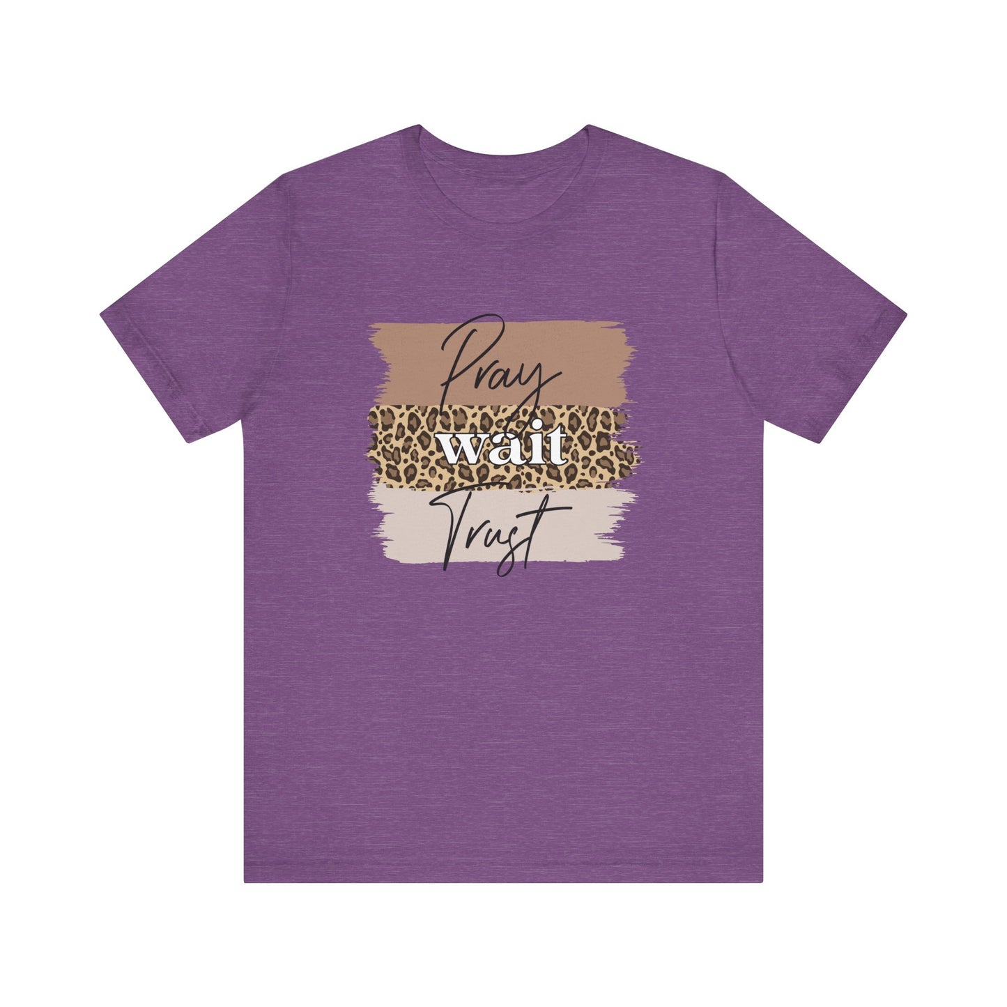 Pray Wait Trust Unisex T-Shirt