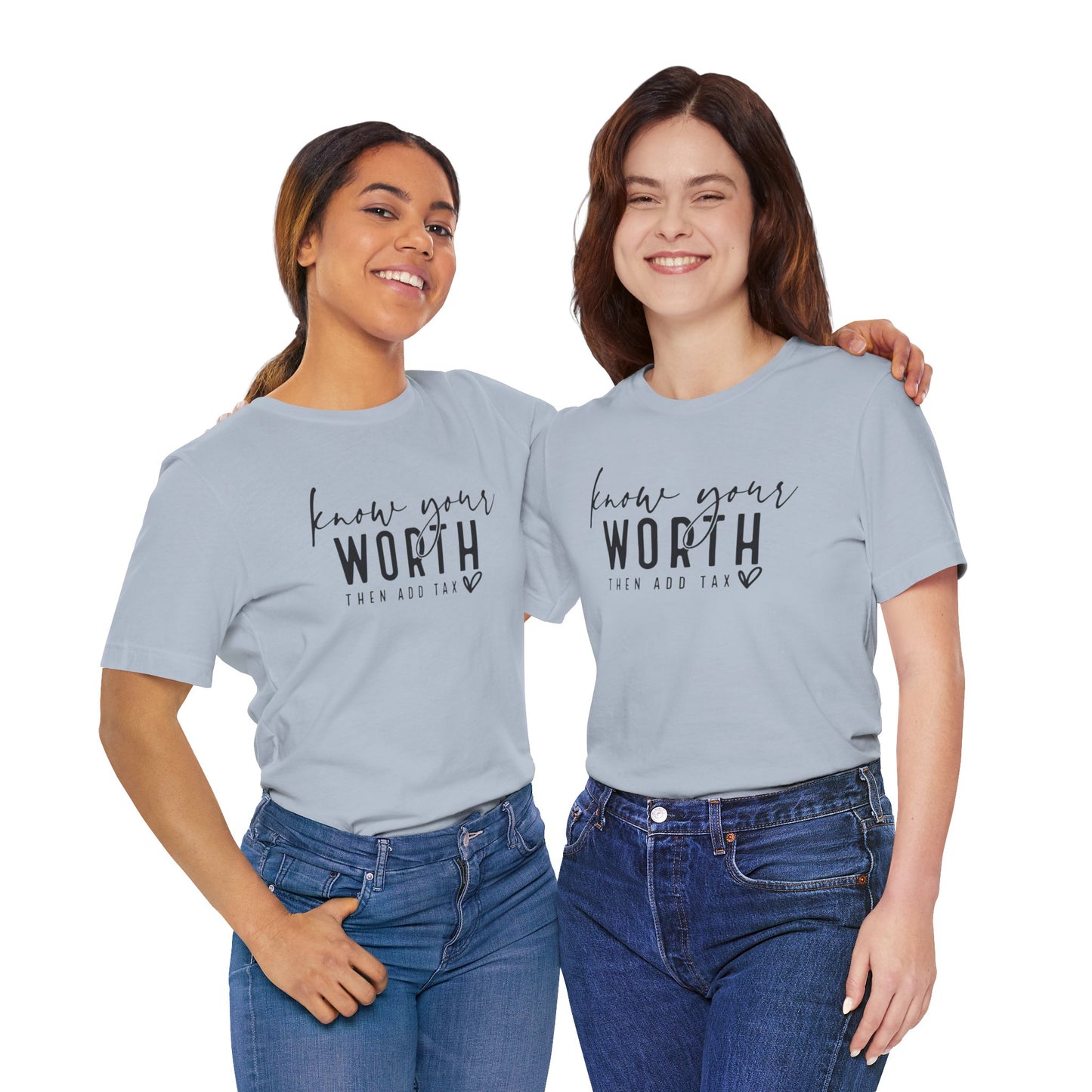 Know Your Worth Then Add Tax Unisex T-Shirt