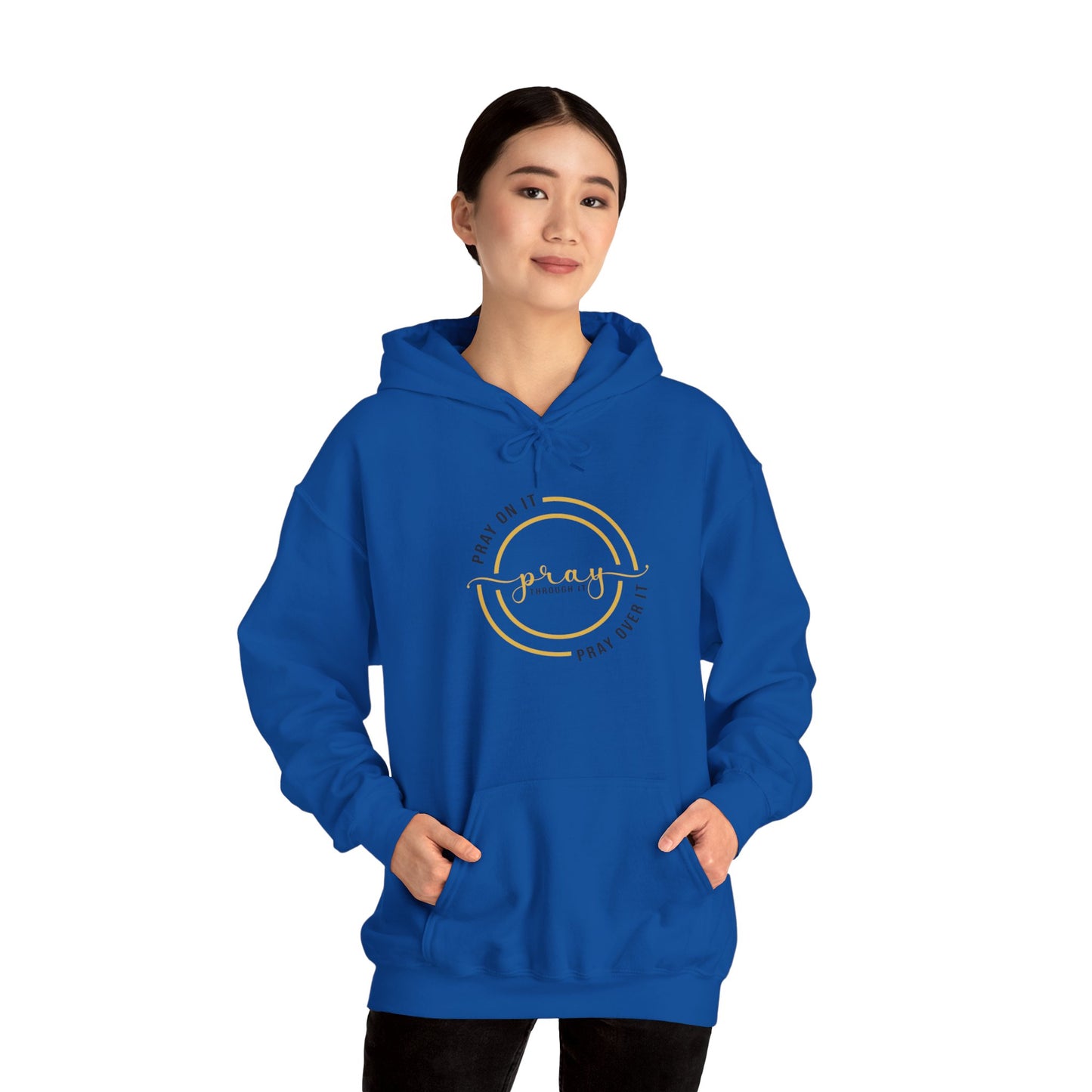 PRAY ON IT PRAY THROUGH  IT PRAY OVER IT Hoodie