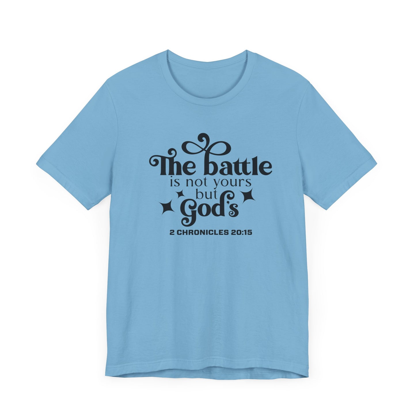 The Battle Is Not Yours But Gods Short Sleeve Tee