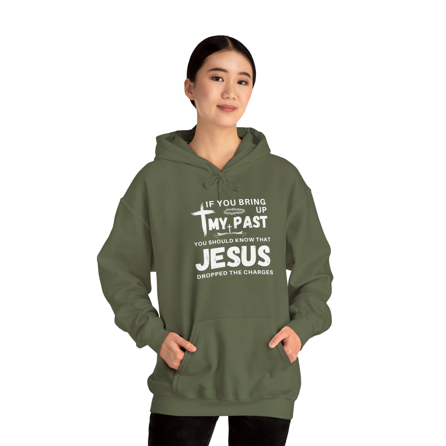 IF YOU BRING UP MY PASS YOU SHOULD KNOW JESUS DROPPED THE CHARGES Hoodie