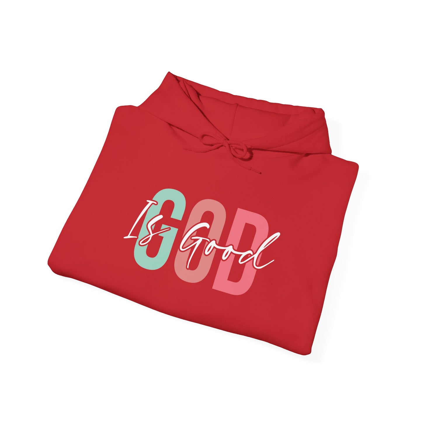 God Is Good Hooded Sweatshirt