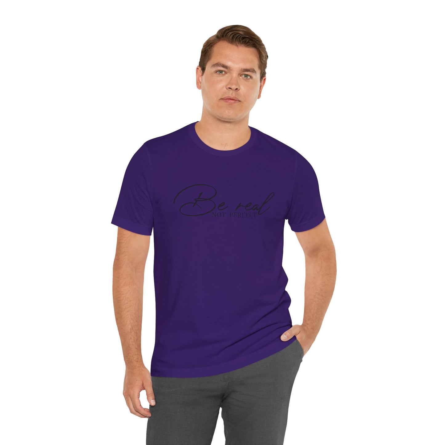 Be Real Not Perfect Unisex T-Shirt