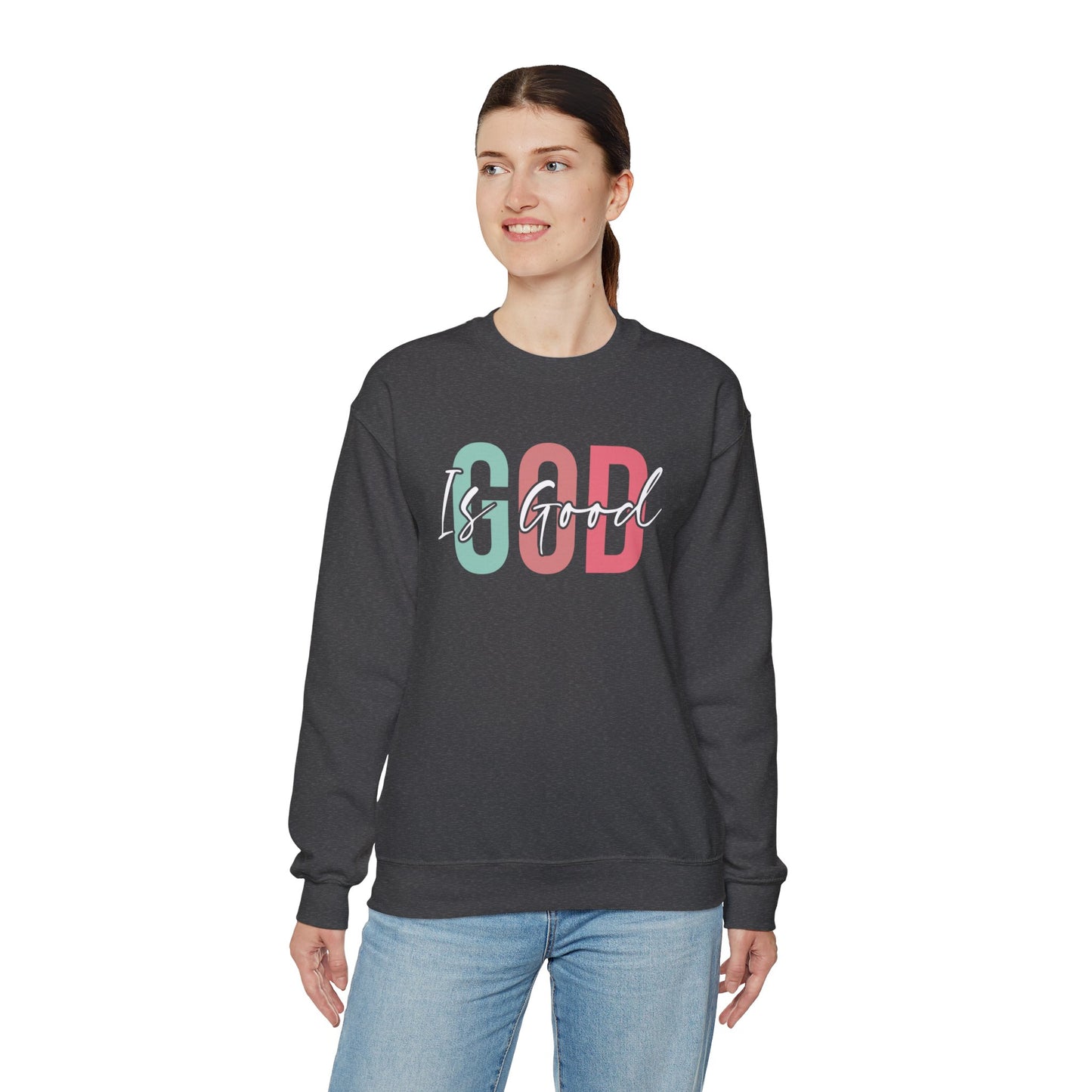 God Is Good Crewneck Sweatshirt