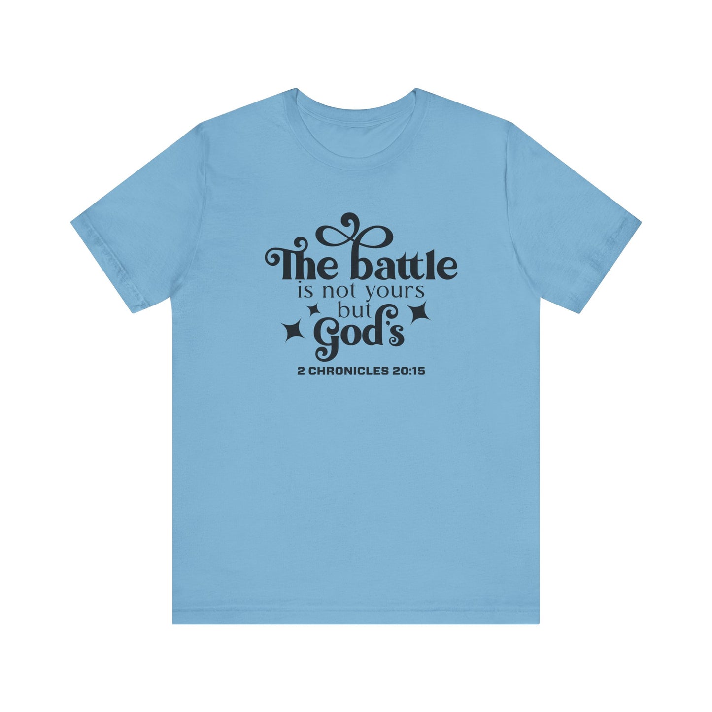 The Battle Is Not Yours But Gods Short Sleeve Tee