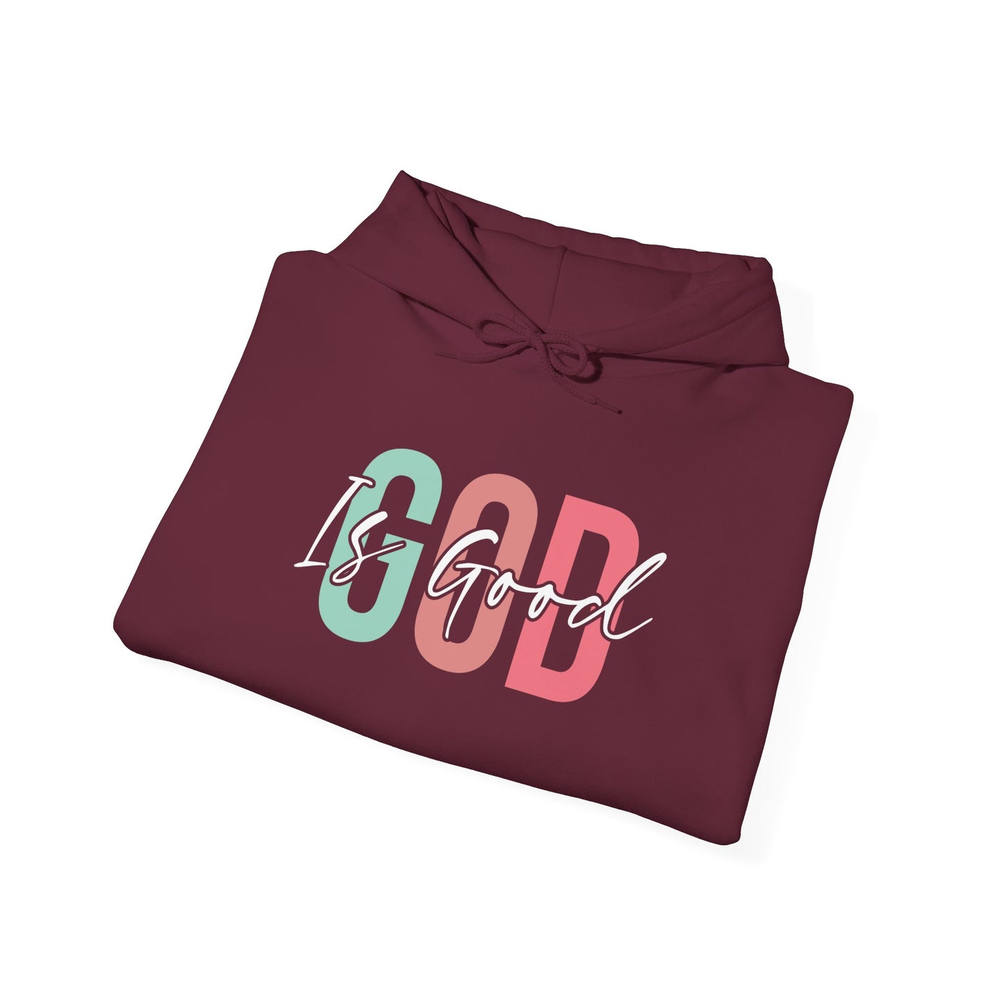 God Is Good Hooded Sweatshirt