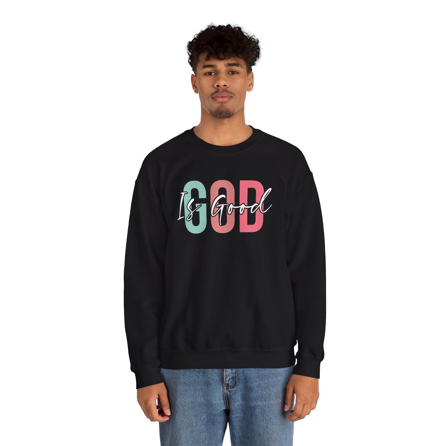 God Is Good Crewneck Sweatshirt