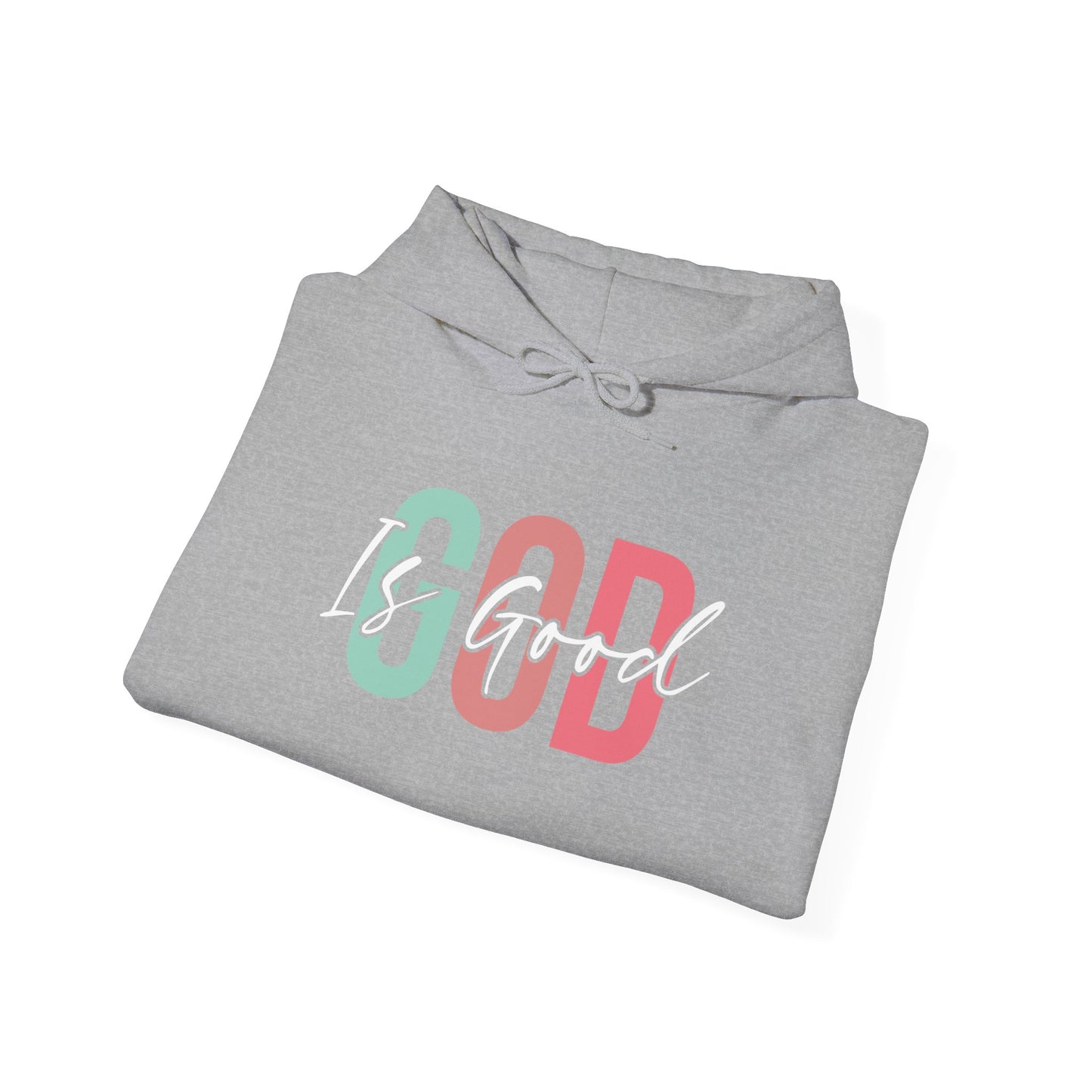 God Is Good Hooded Sweatshirt