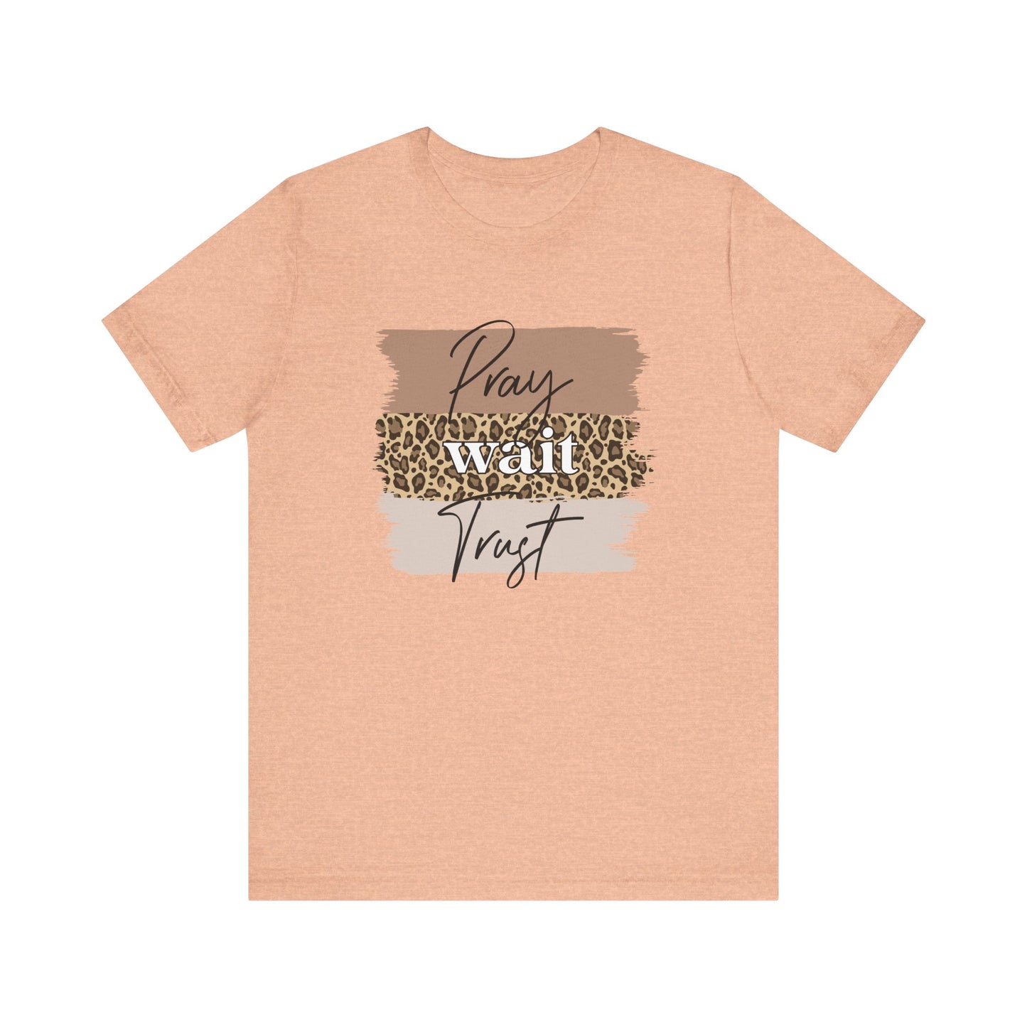 Pray Wait Trust Unisex T-Shirt