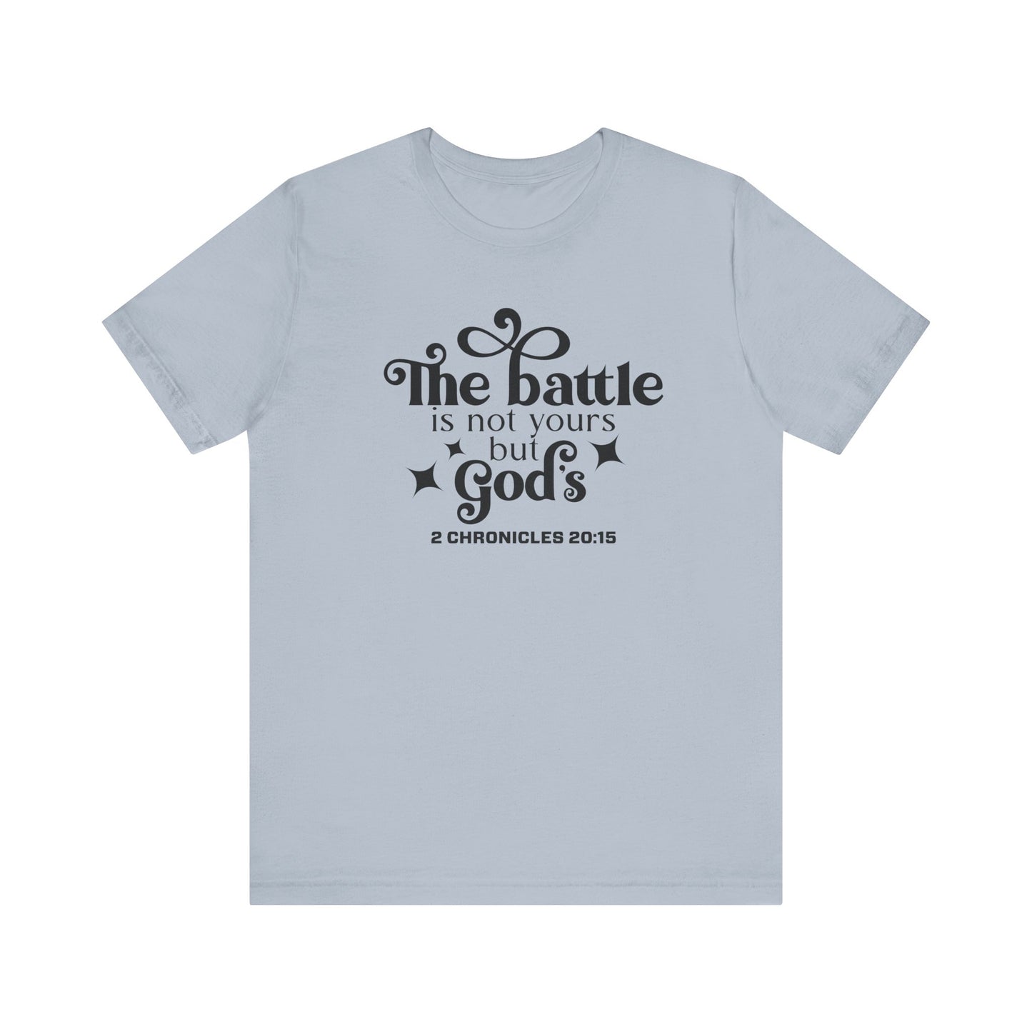 The Battle Is Not Yours But Gods Short Sleeve Tee