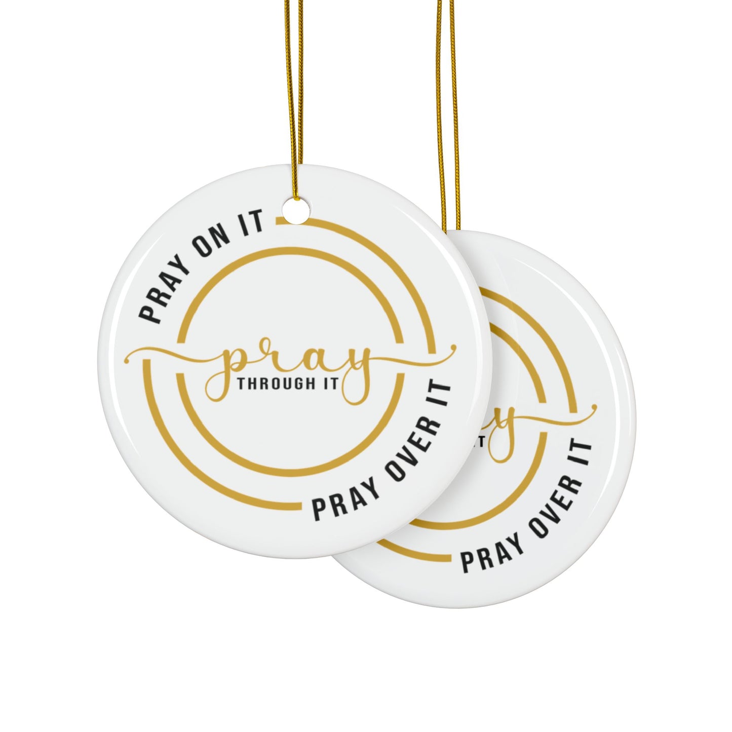 Pray On It Pray Through It Pray Over It Ceramic Ornaments, 2-Side Print, (1pc, 3pcs, 5pcs, 10pcs)