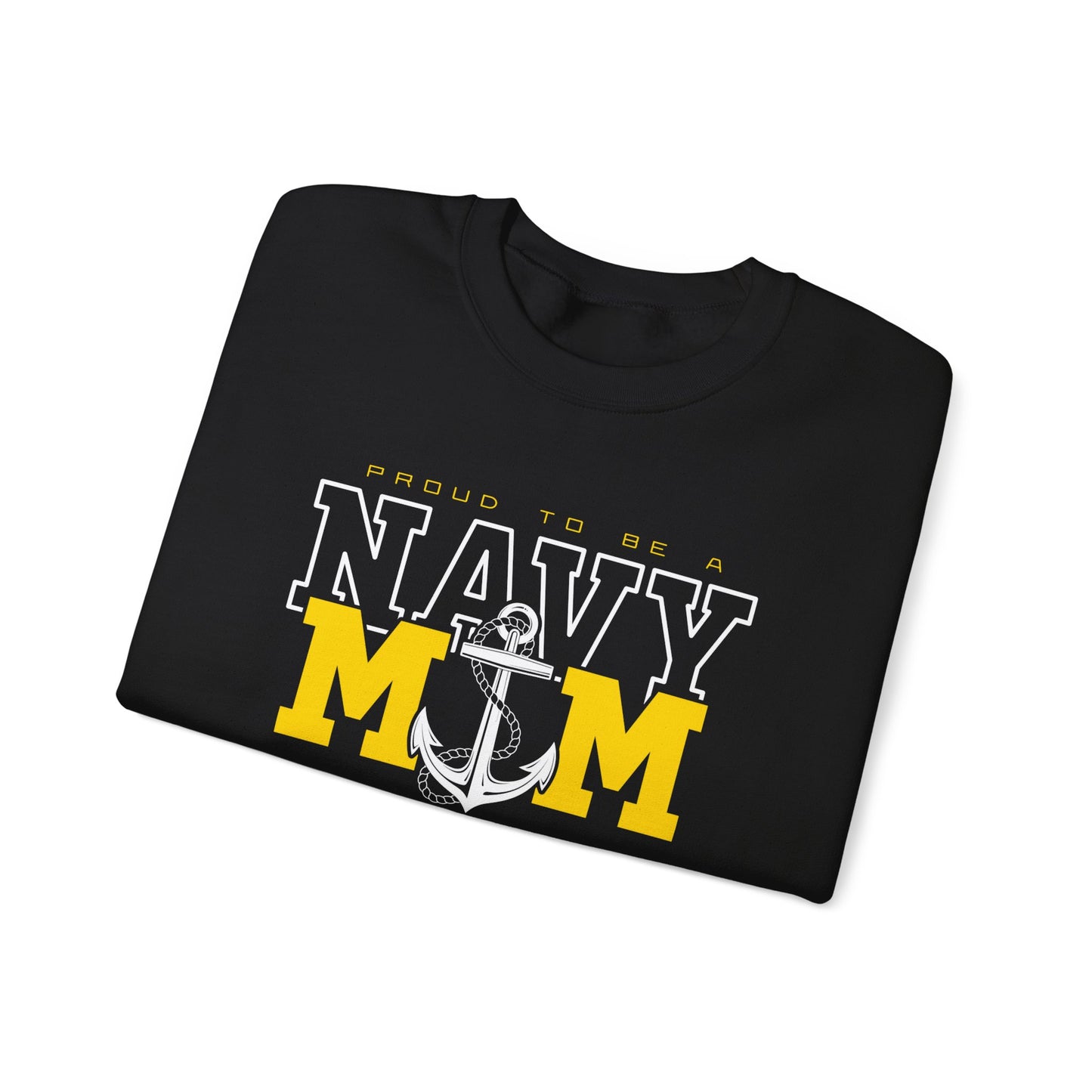 Proud To Be A Navy Mom   Sweatshirt