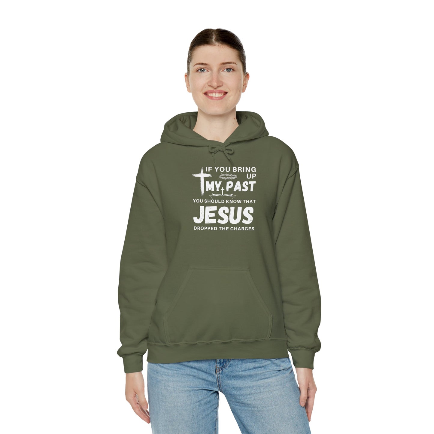 IF YOU BRING UP MY PASS YOU SHOULD KNOW JESUS DROPPED THE CHARGES Hoodie