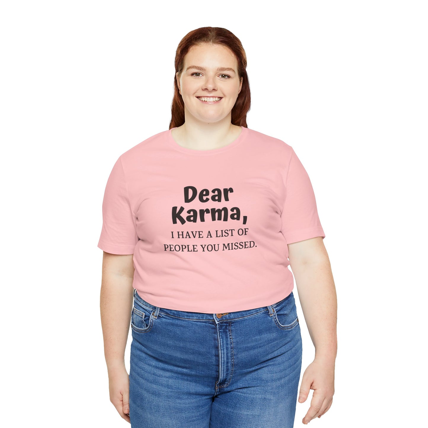 Dear Karma Unisex T-Shirt