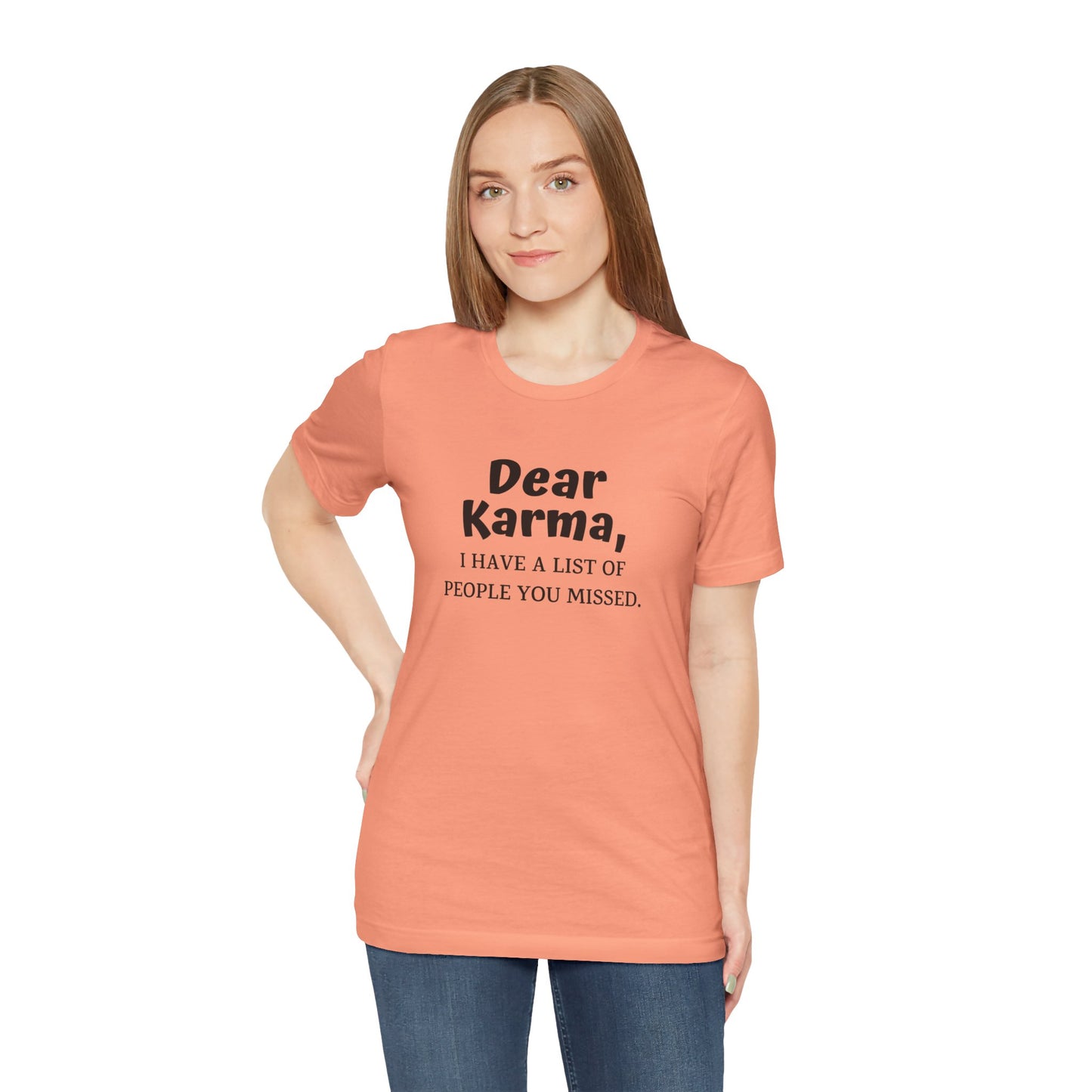 Dear Karma Unisex T-Shirt