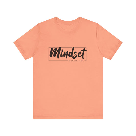 Mind Set Is Everything Unisex T-Shirt