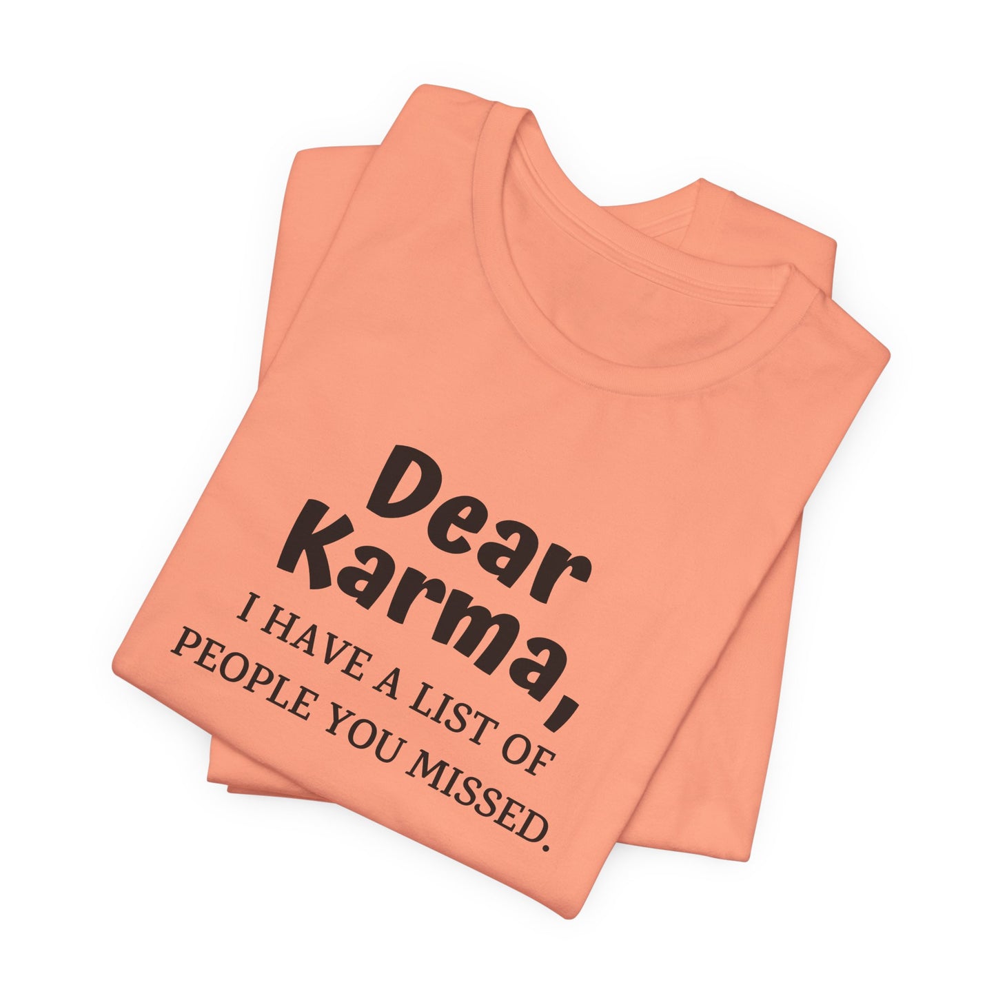 Dear Karma Unisex T-Shirt