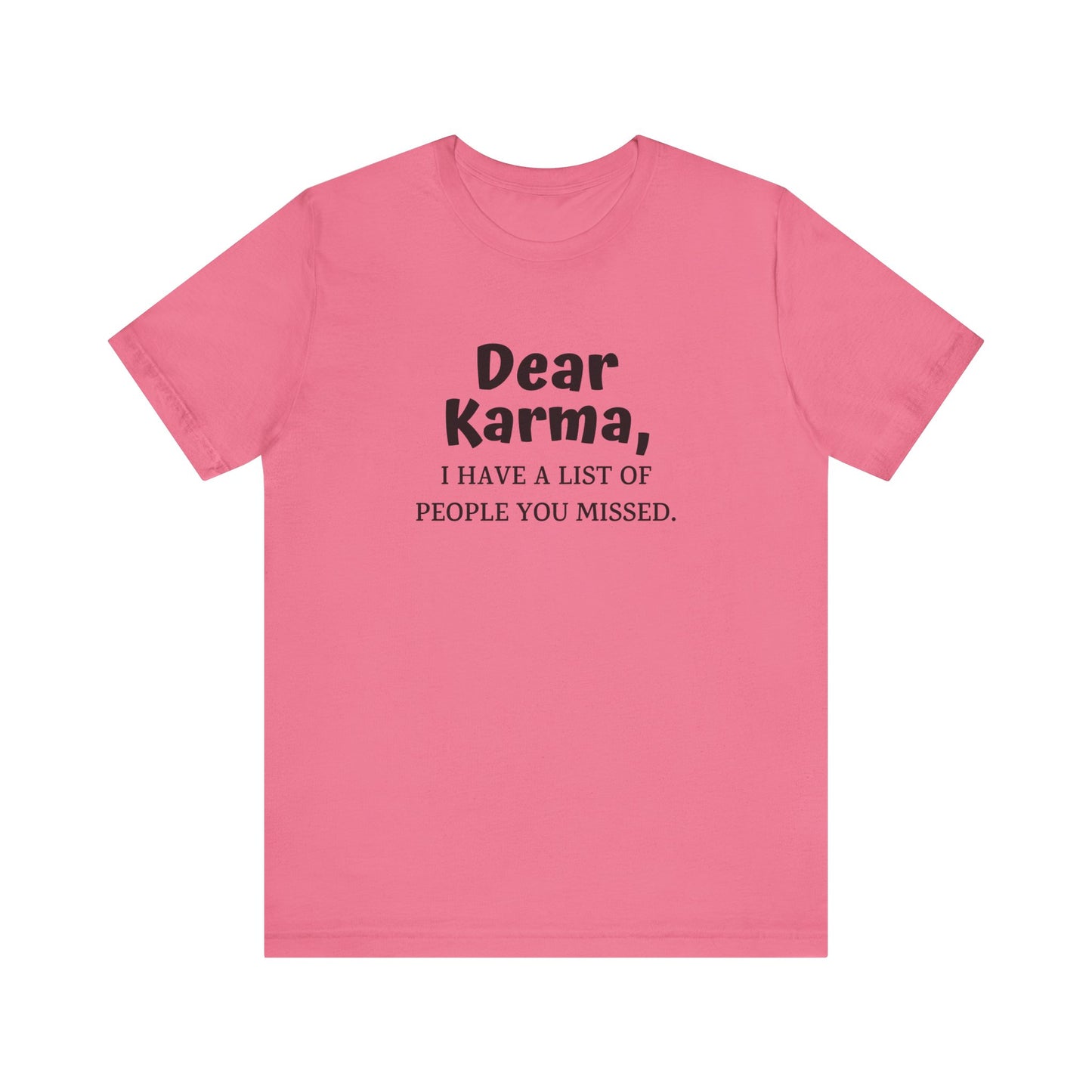 Dear Karma Unisex T-Shirt