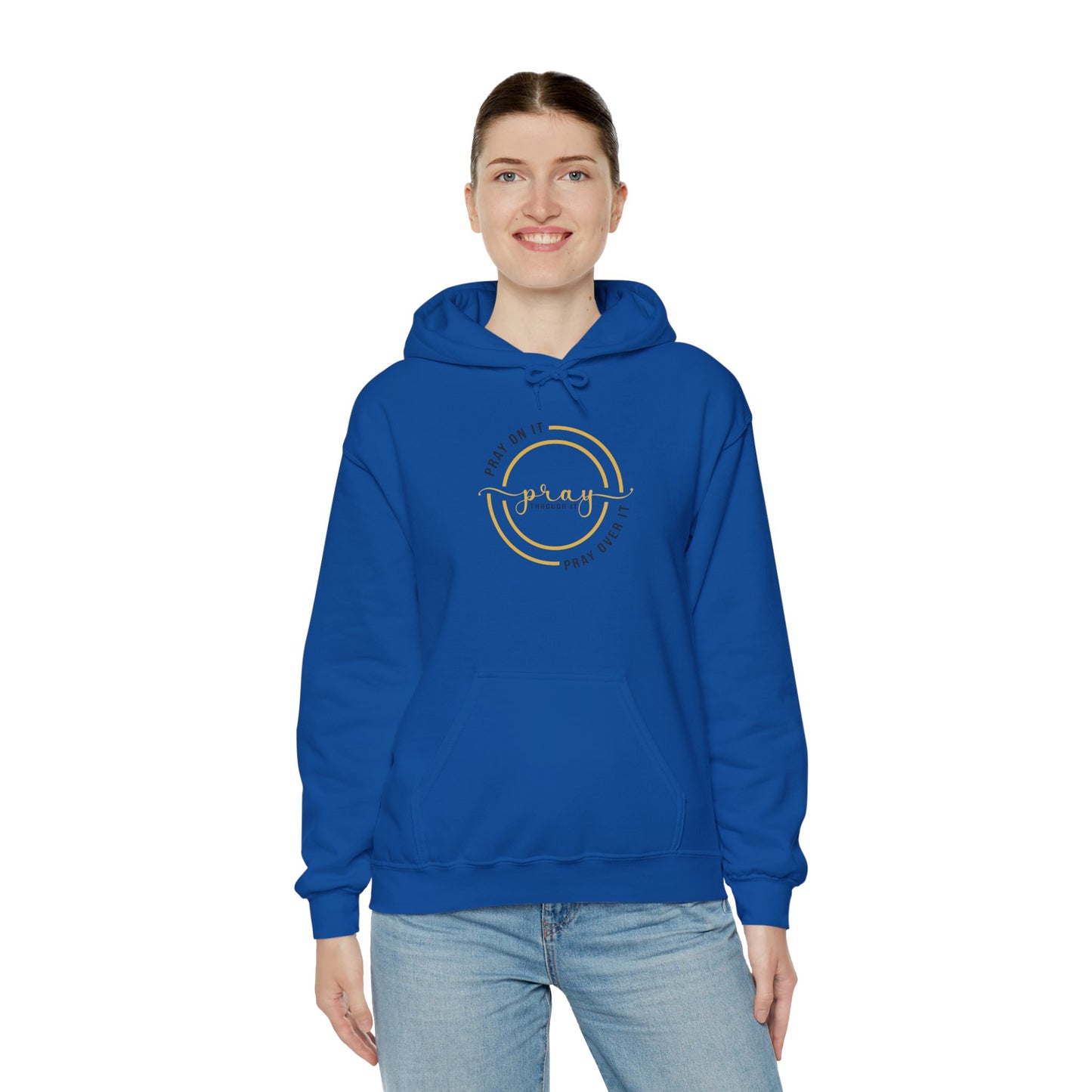 PRAY ON IT PRAY THROUGH  IT PRAY OVER IT Hoodie