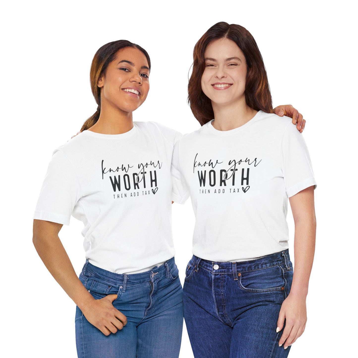 Know Your Worth Then Add Tax Unisex T-Shirt