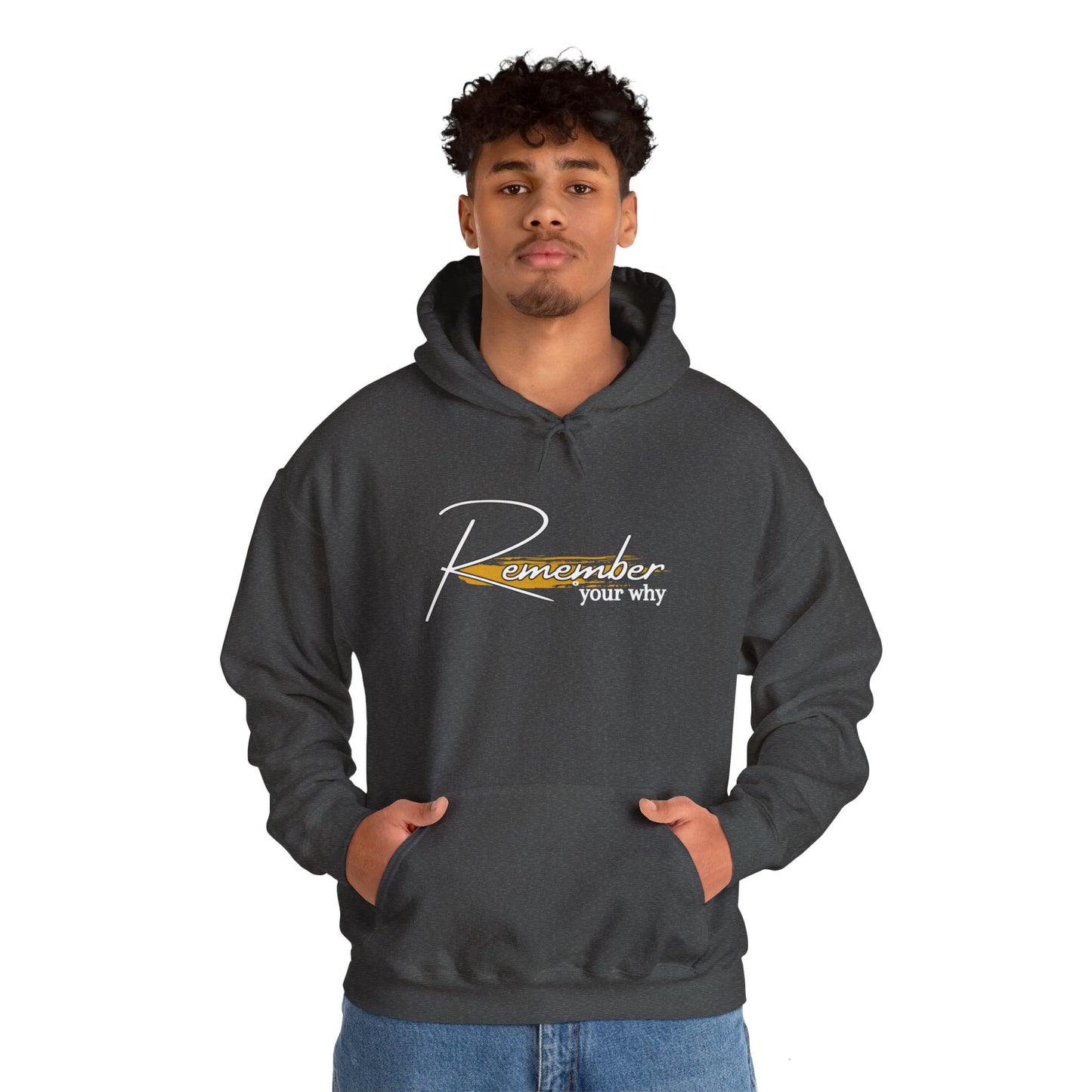 Remember  Your Why Hooded Sweatshirt