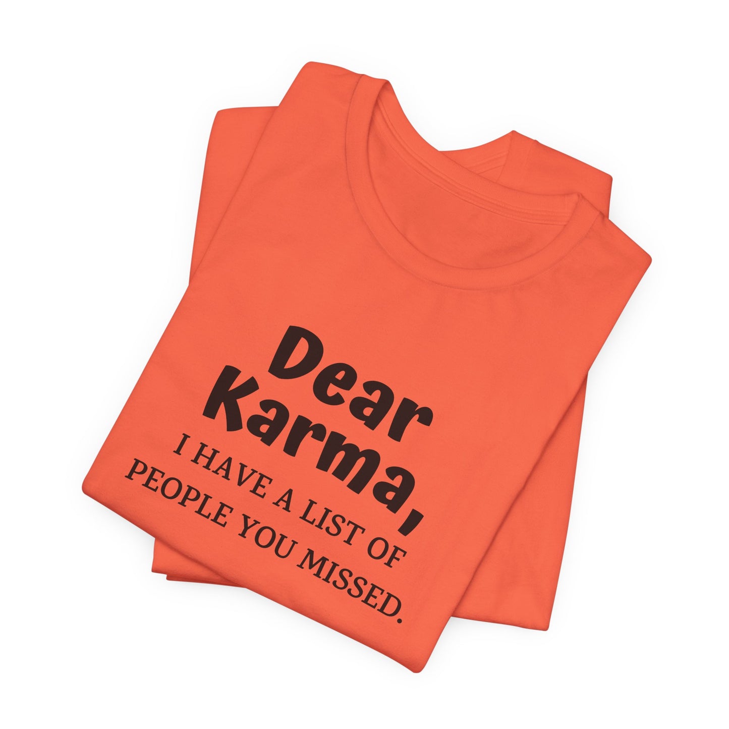 Dear Karma Unisex T-Shirt