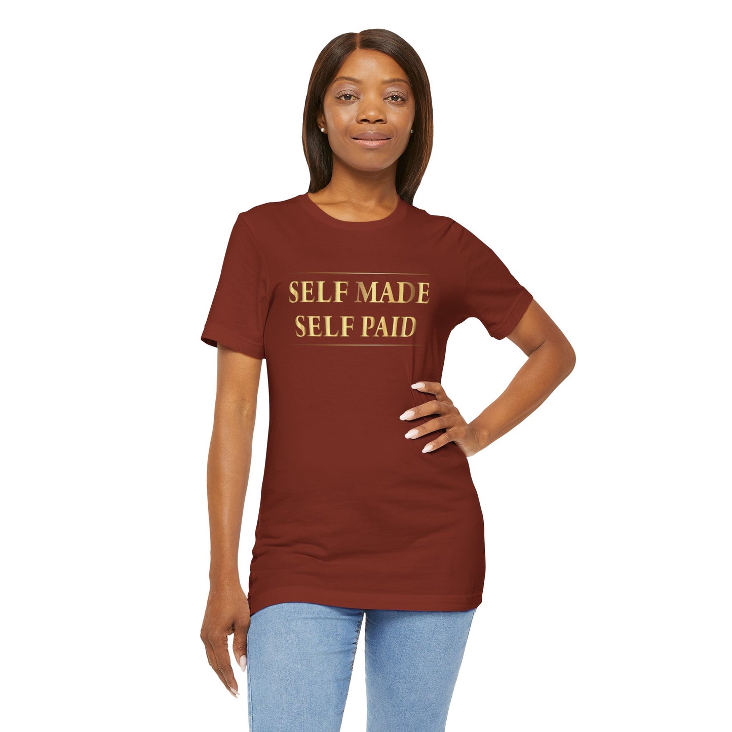 Self Made Self Paid Unisex T-Shirt