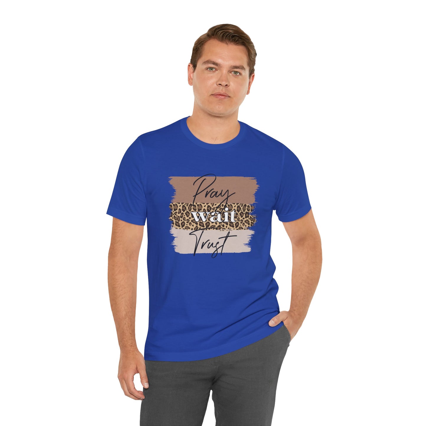 Pray Wait Trust Unisex T-Shirt