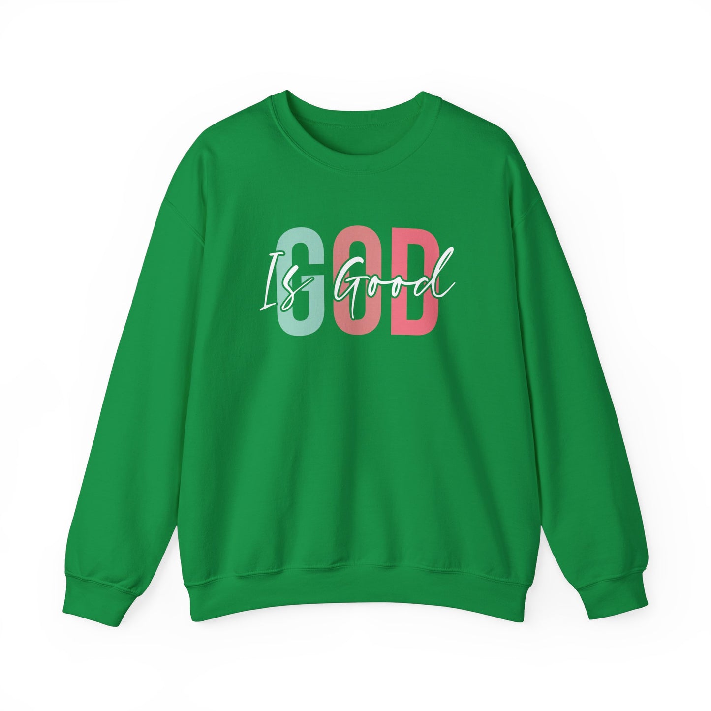 God Is Good Crewneck Sweatshirt