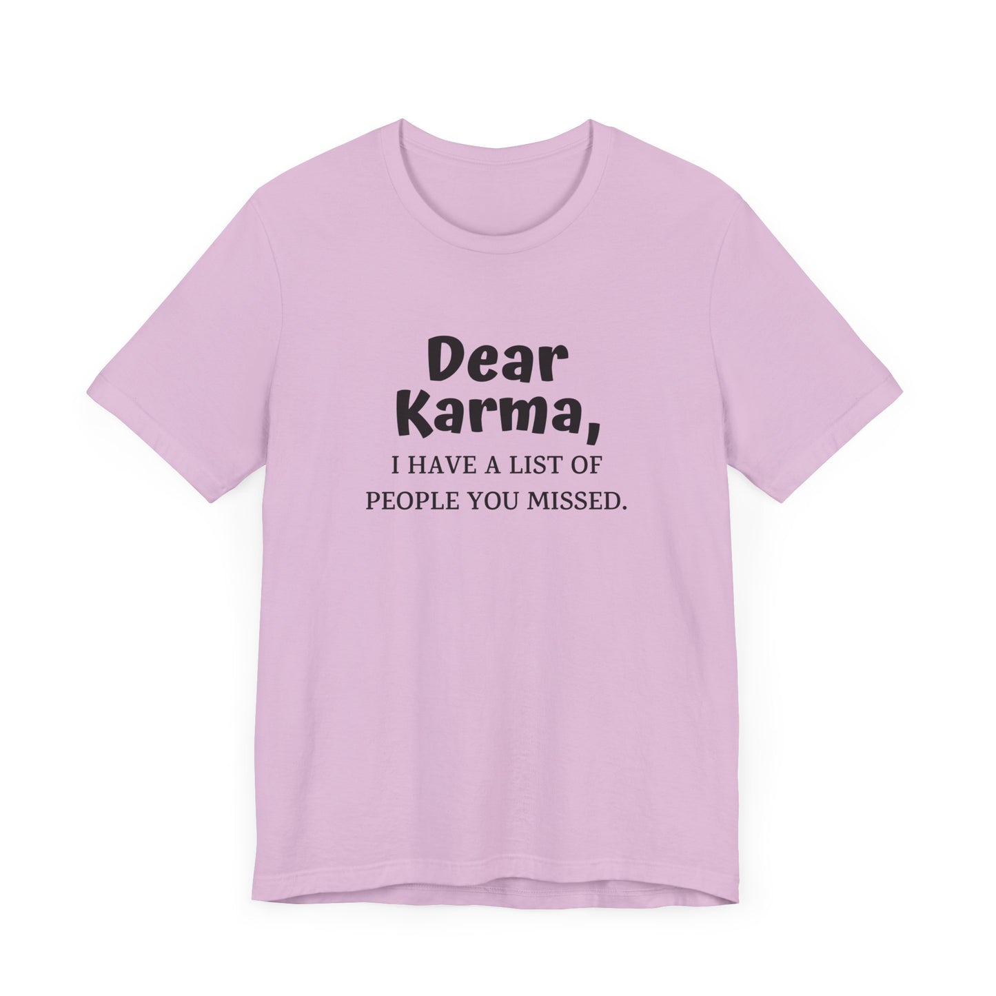 Dear Karma Unisex T-Shirt