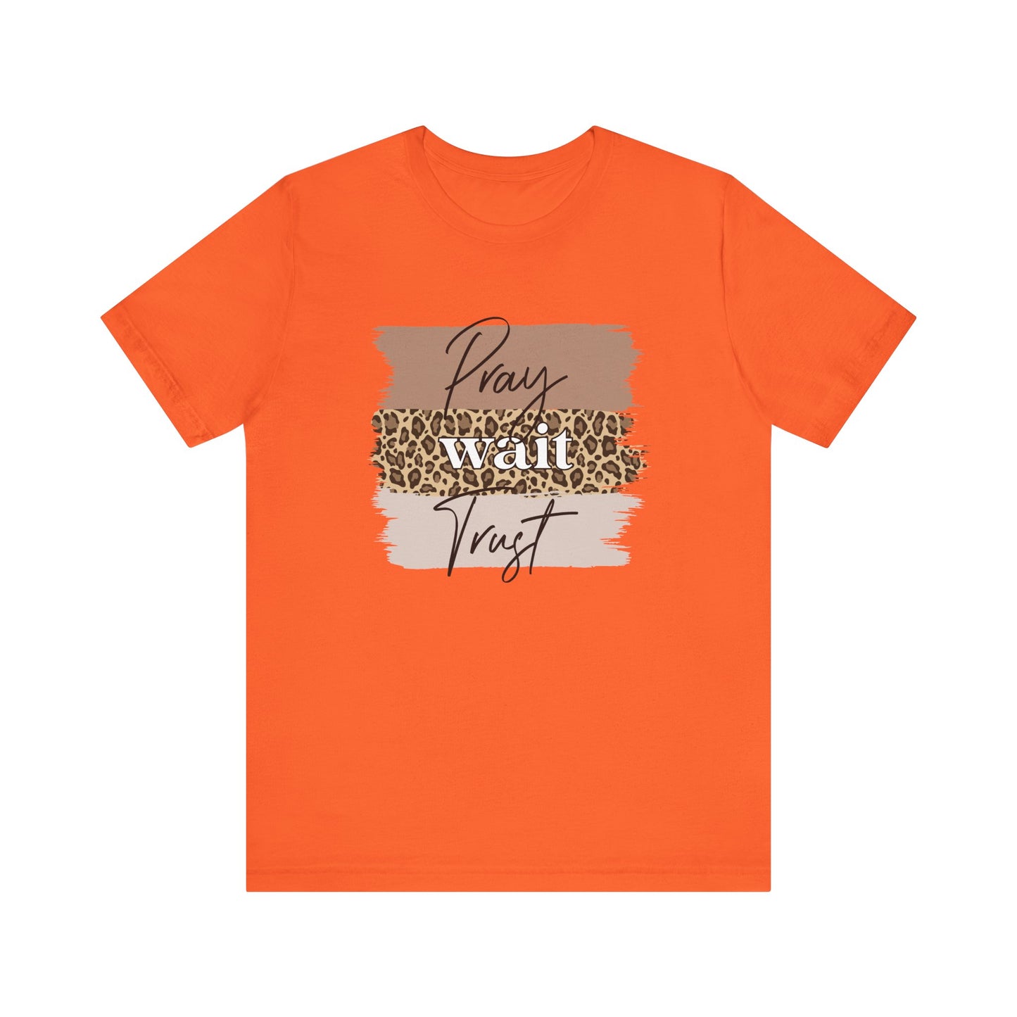 Pray Wait Trust Unisex T-Shirt