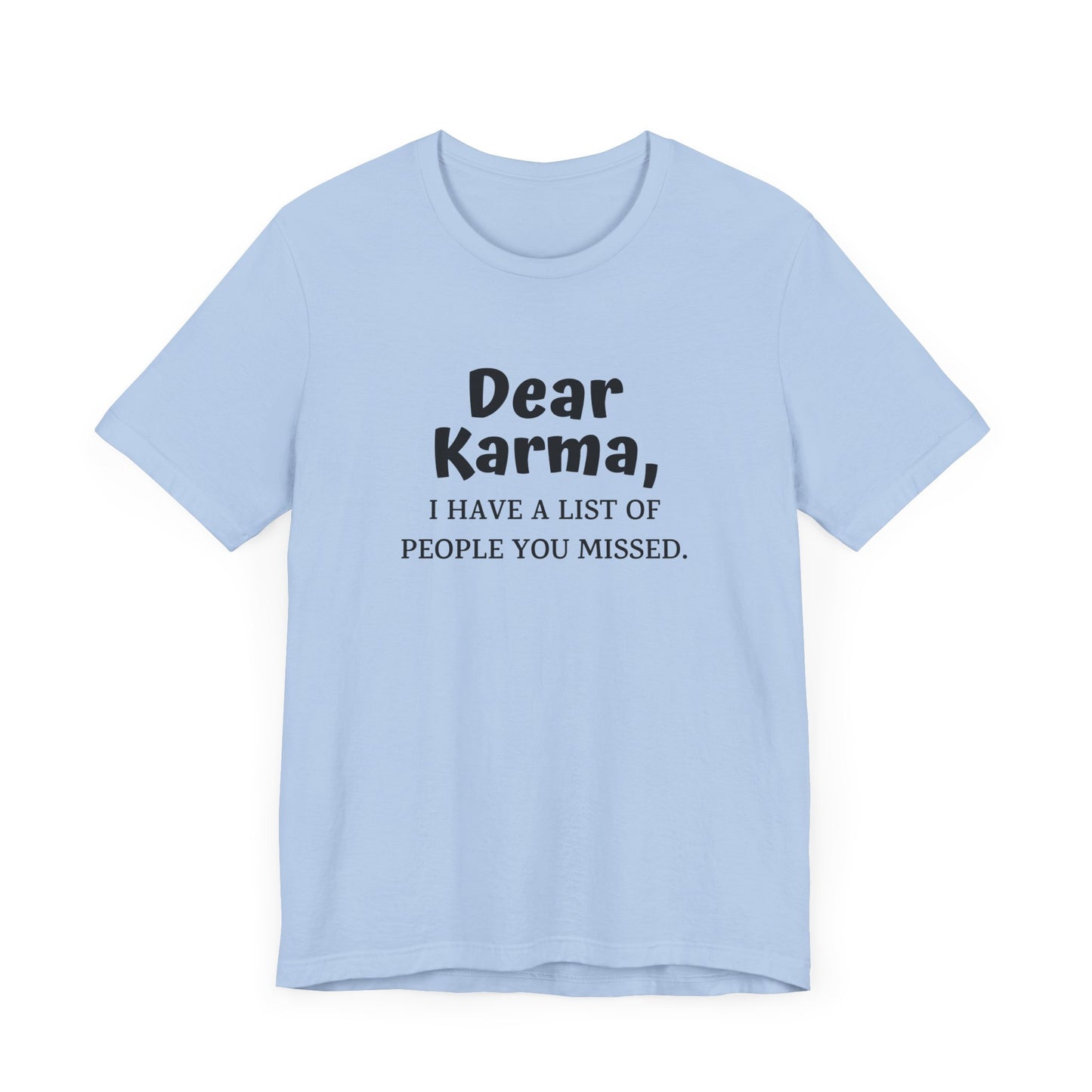 Dear Karma Unisex T-Shirt