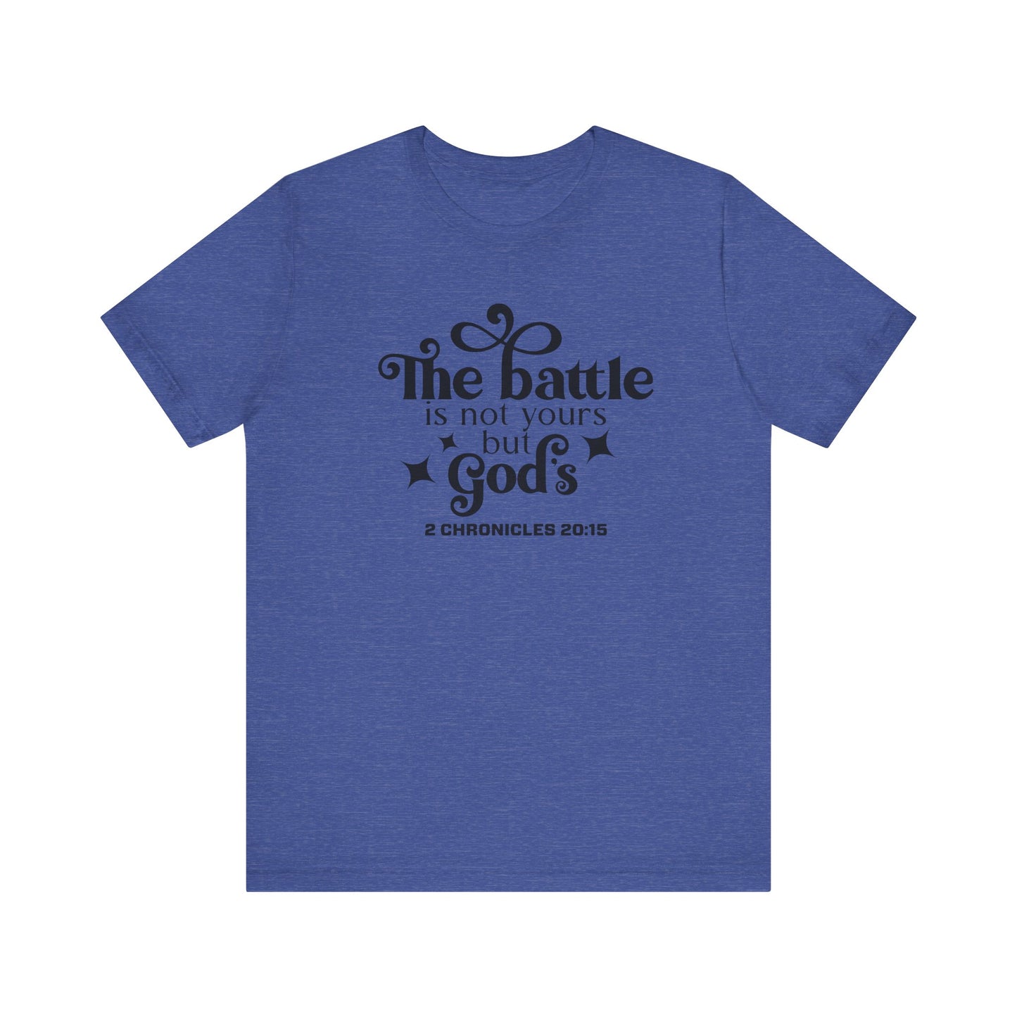 The Battle Is Not Yours But Gods Short Sleeve Tee