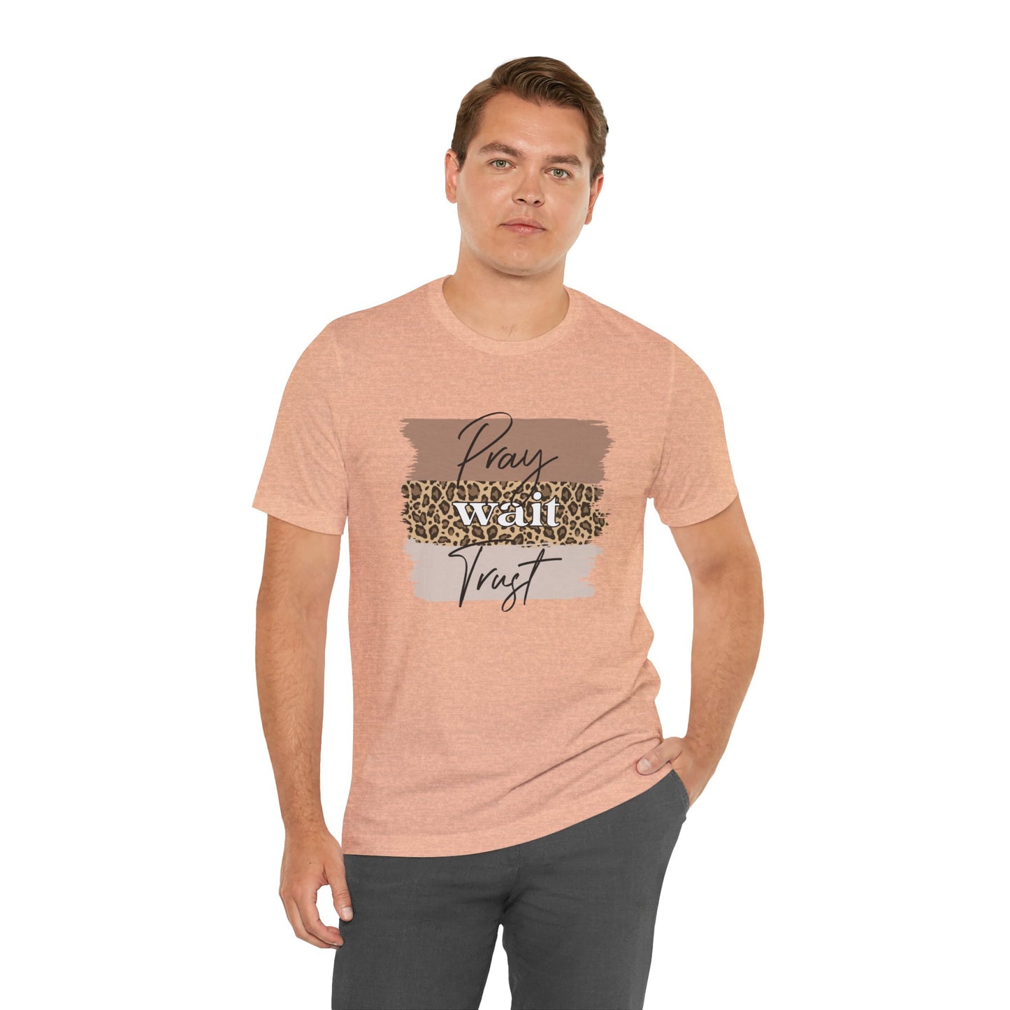 Pray Wait Trust Unisex T-Shirt