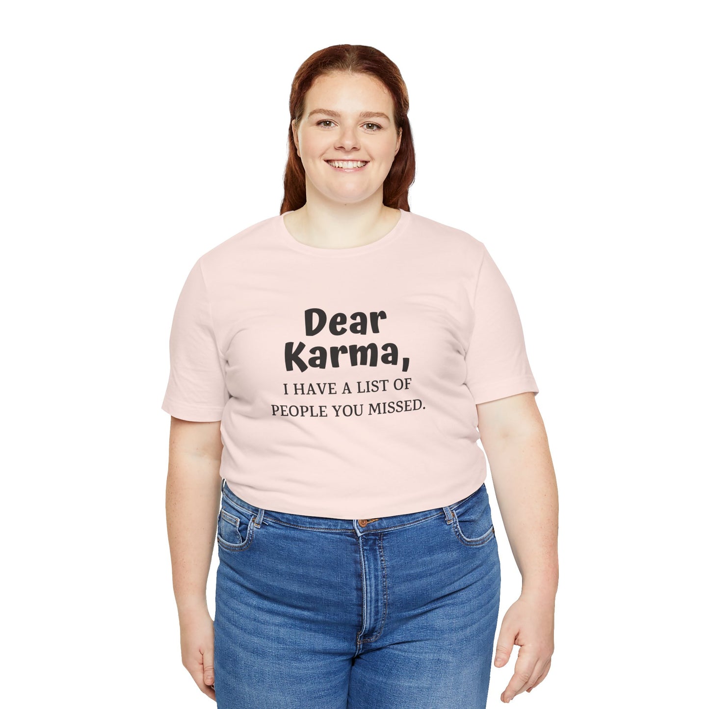 Dear Karma Unisex T-Shirt