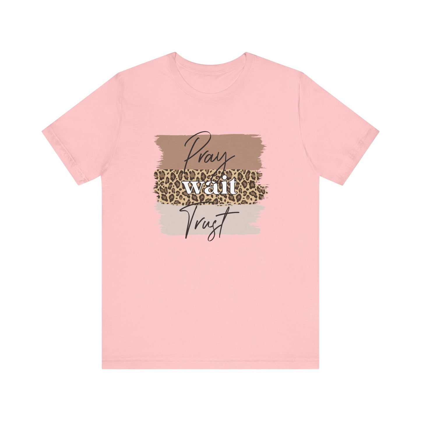 Pray Wait Trust Unisex T-Shirt