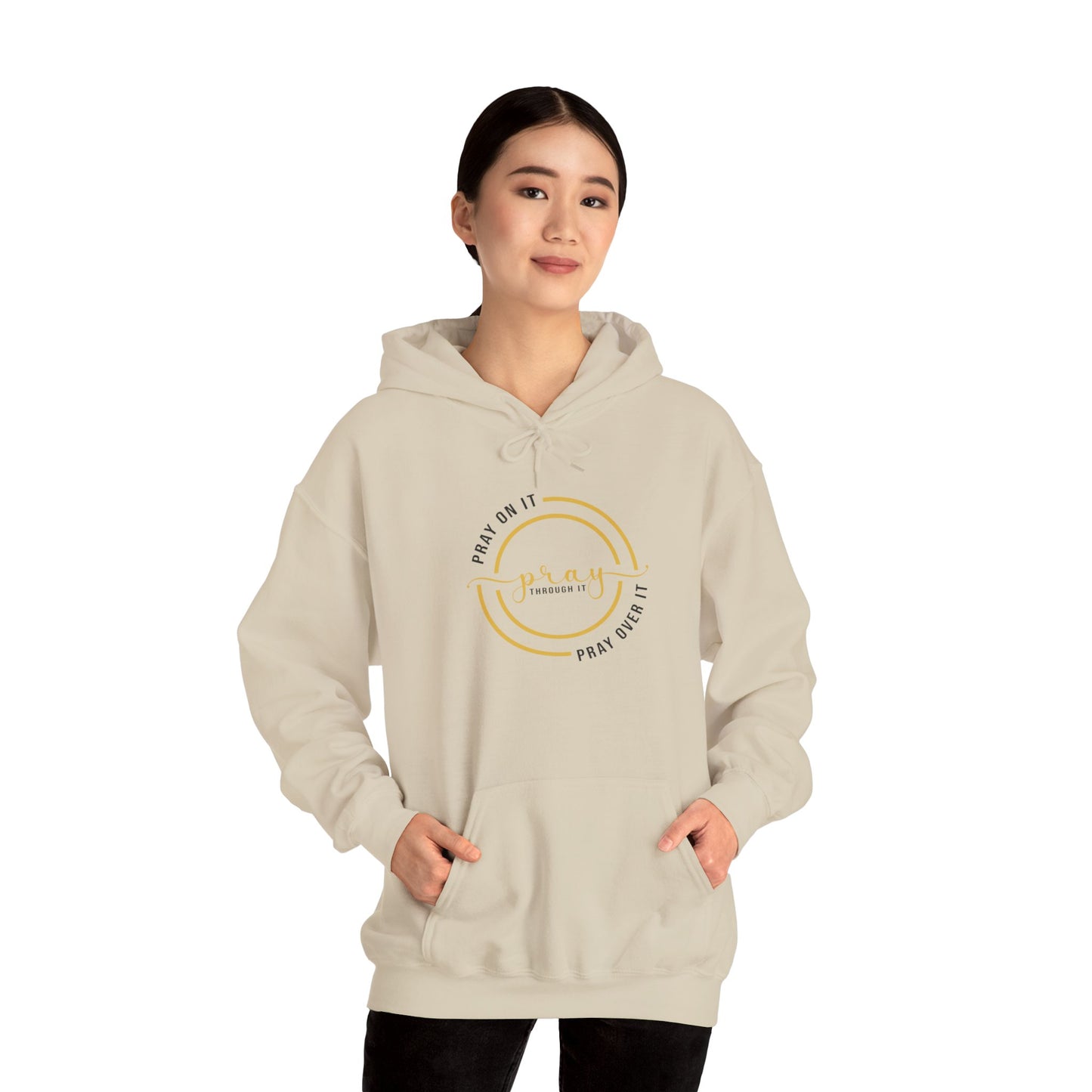 PRAY ON IT PRAY THROUGH  IT PRAY OVER IT Hoodie