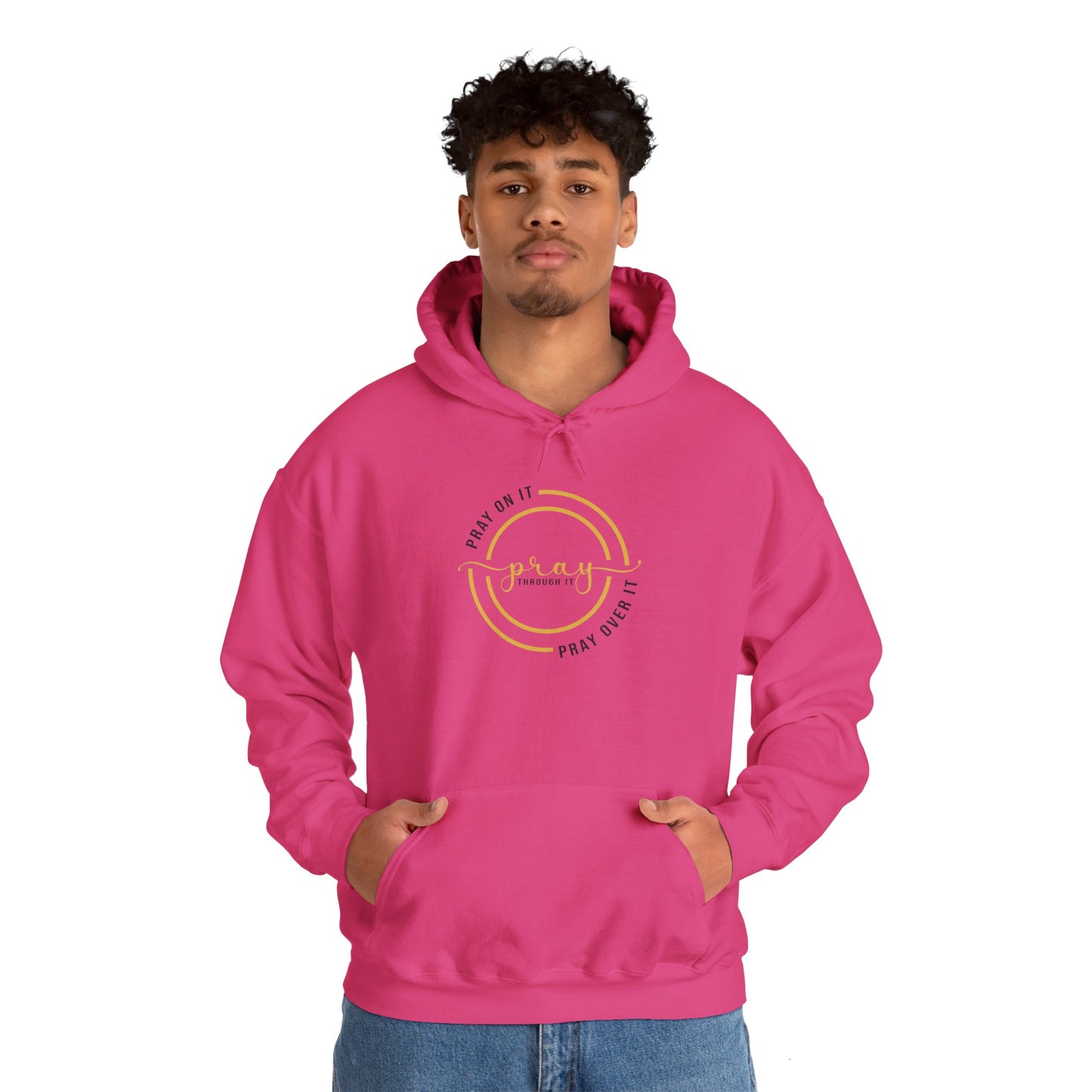 PRAY ON IT PRAY THROUGH  IT PRAY OVER IT Hoodie