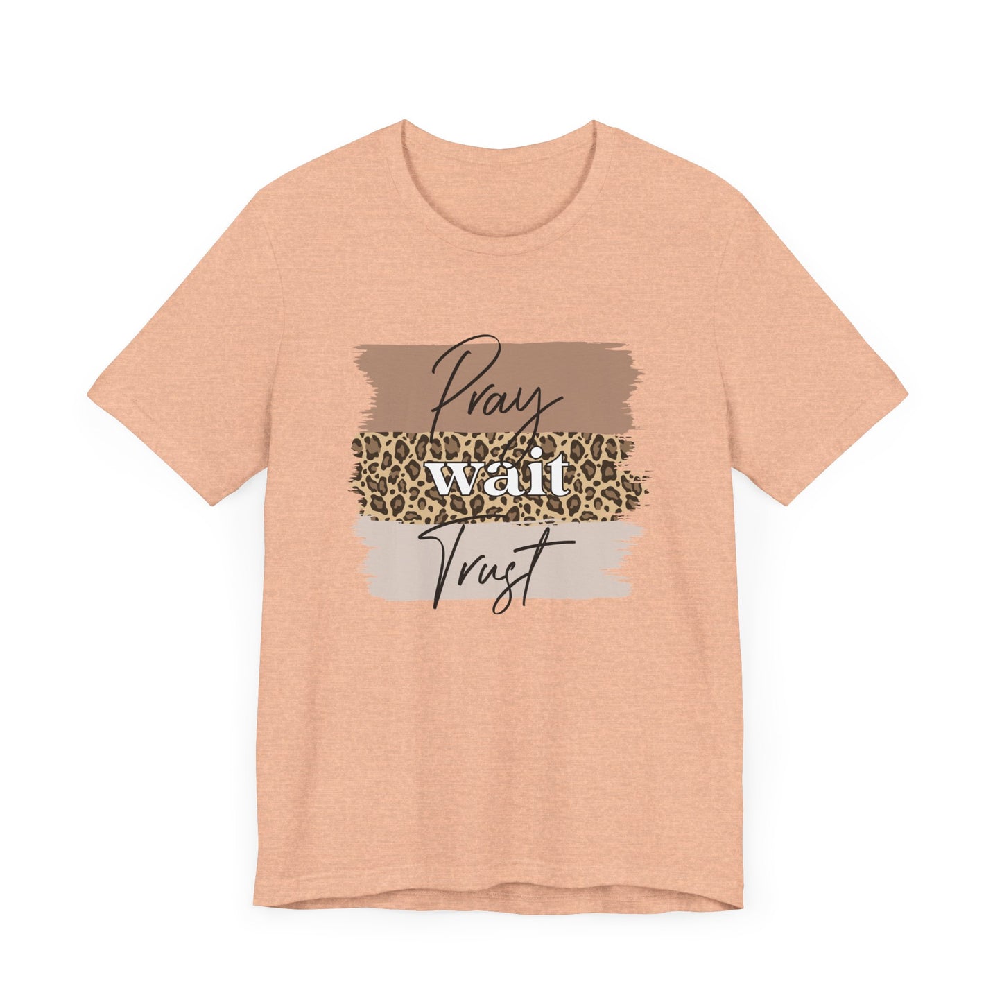 Pray Wait Trust Unisex T-Shirt